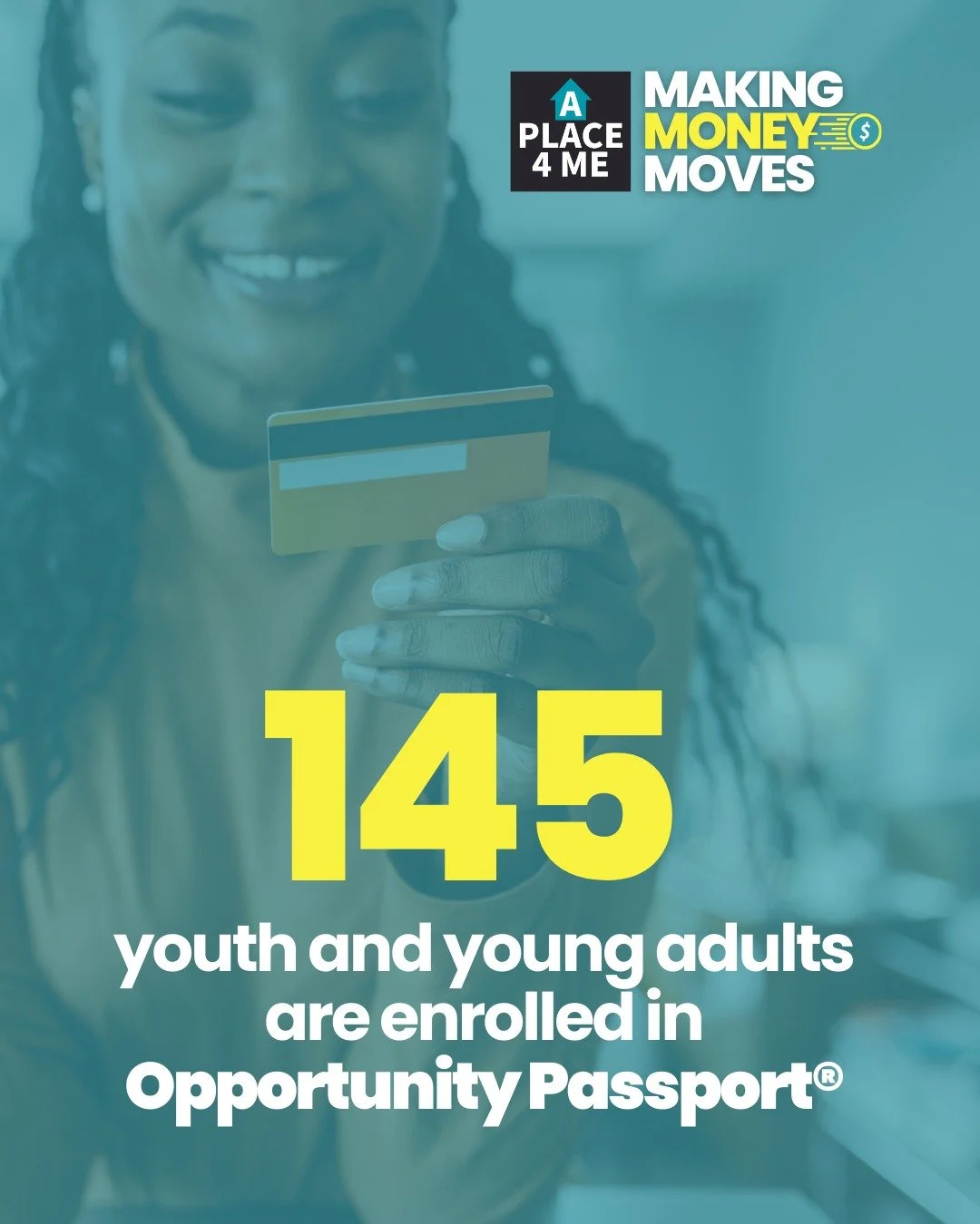Big news! 145 youth and young adults are currently enrolled in Opportunity Passport&reg; 🏠❤

Every participant has spent at least one day in foster care after their 14th birthday. Through financial literacy education and matched savings, they are bu