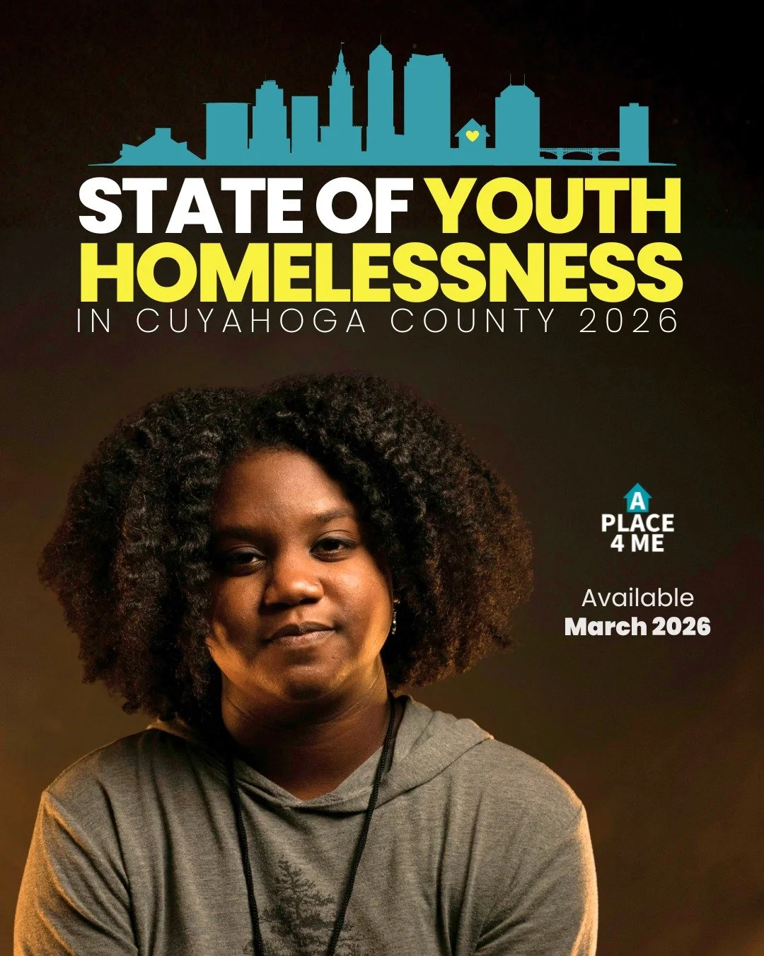 What does youth homelessness look like in Cuyahoga County? What are the experiences of youth and young adults navigating housing instability? How can you join the movement to end youth homelessness?

Stay tuned! Next month, A Place 4 Me will release 
