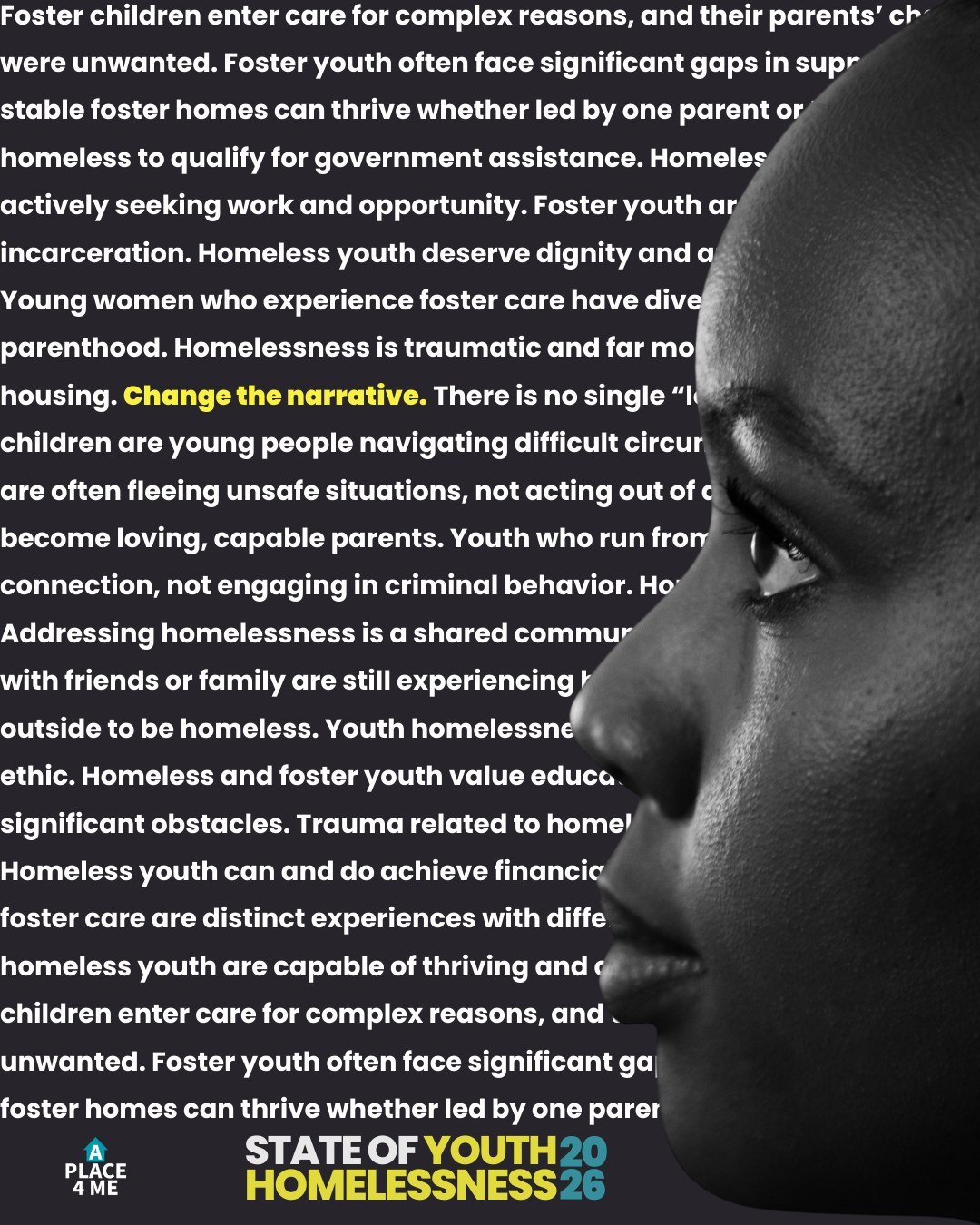 This month, A Place 4 Me releases the 2026 State of Youth Homelessness in Cuyahoga County report, challenging myths about young people experiencing homelessness and centering their lived experiences. 

Stay tuned. 

It&rsquo;s time to change the narr