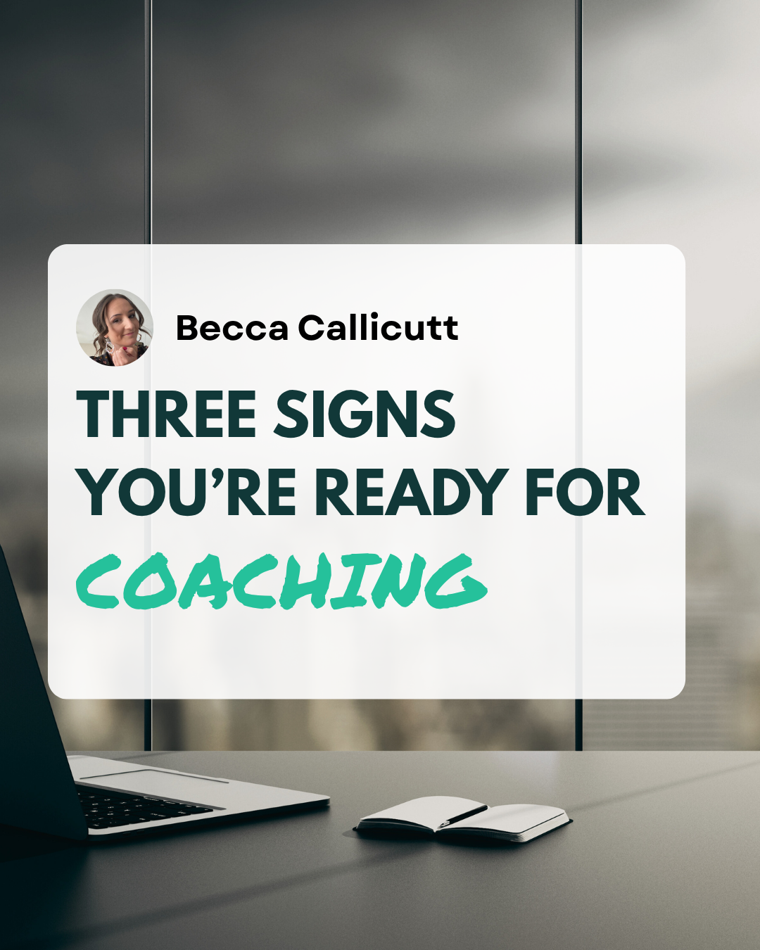 Three Signs You’re Ready for Coaching