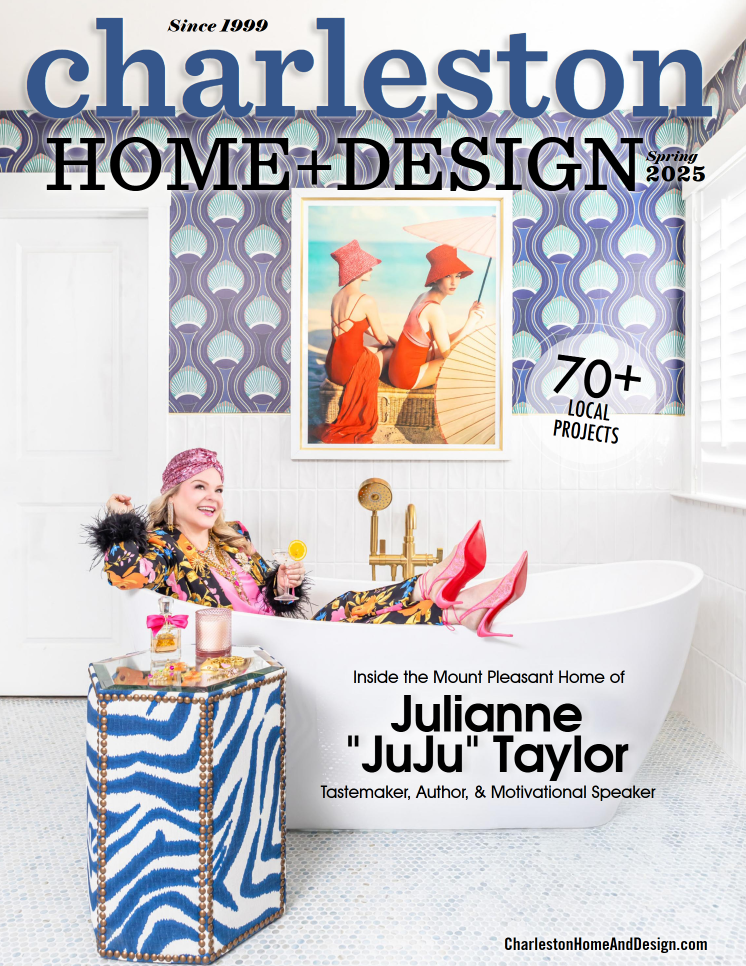 Charleston Home + Design  Spring 2025 Issue  pages 92 and 214. 
