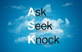 Ask, Seek, Knock