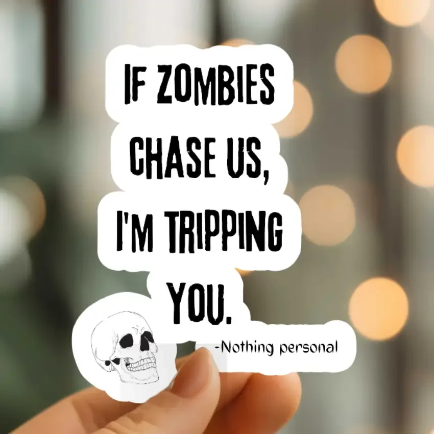 If Zombies Chase us, I'm tripping you