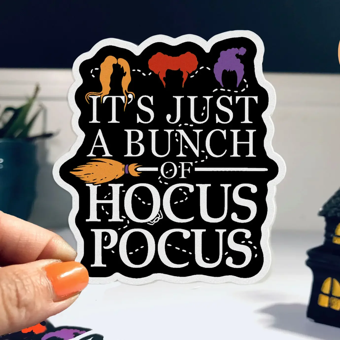 It's Just a Bunch of Hocus Pocus Sticker, 3" Halloween Decal