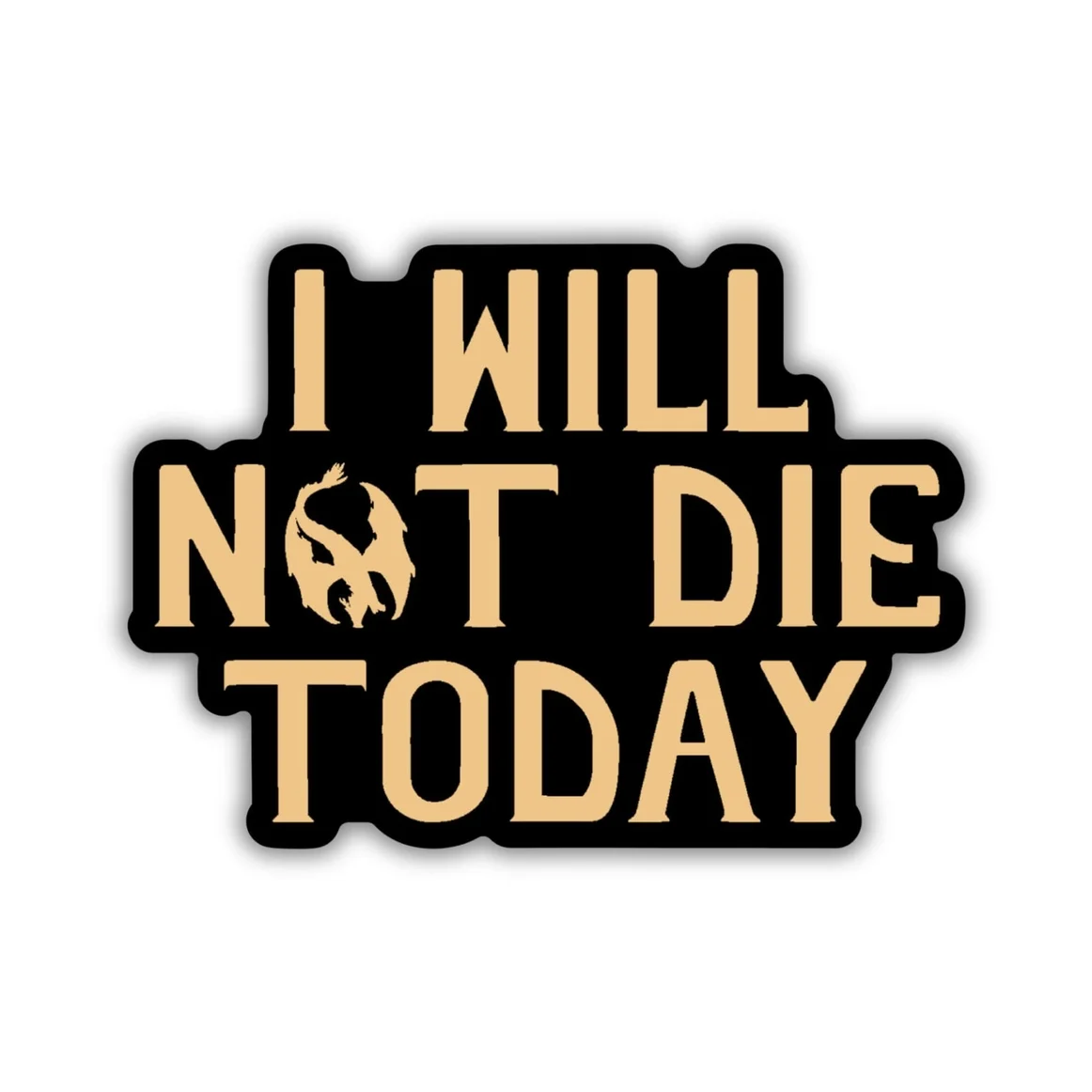willnotdietoday2.webp
