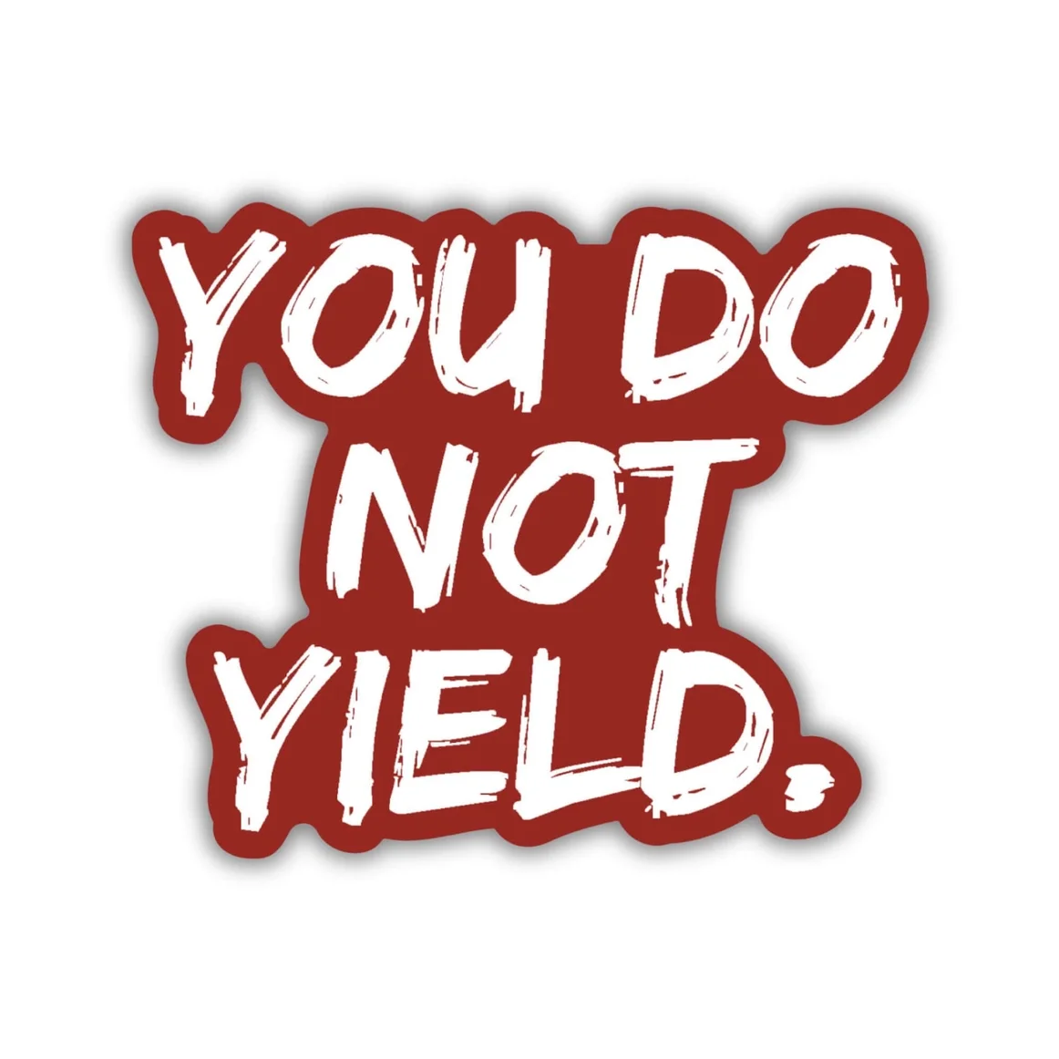 You do not Yield sticker