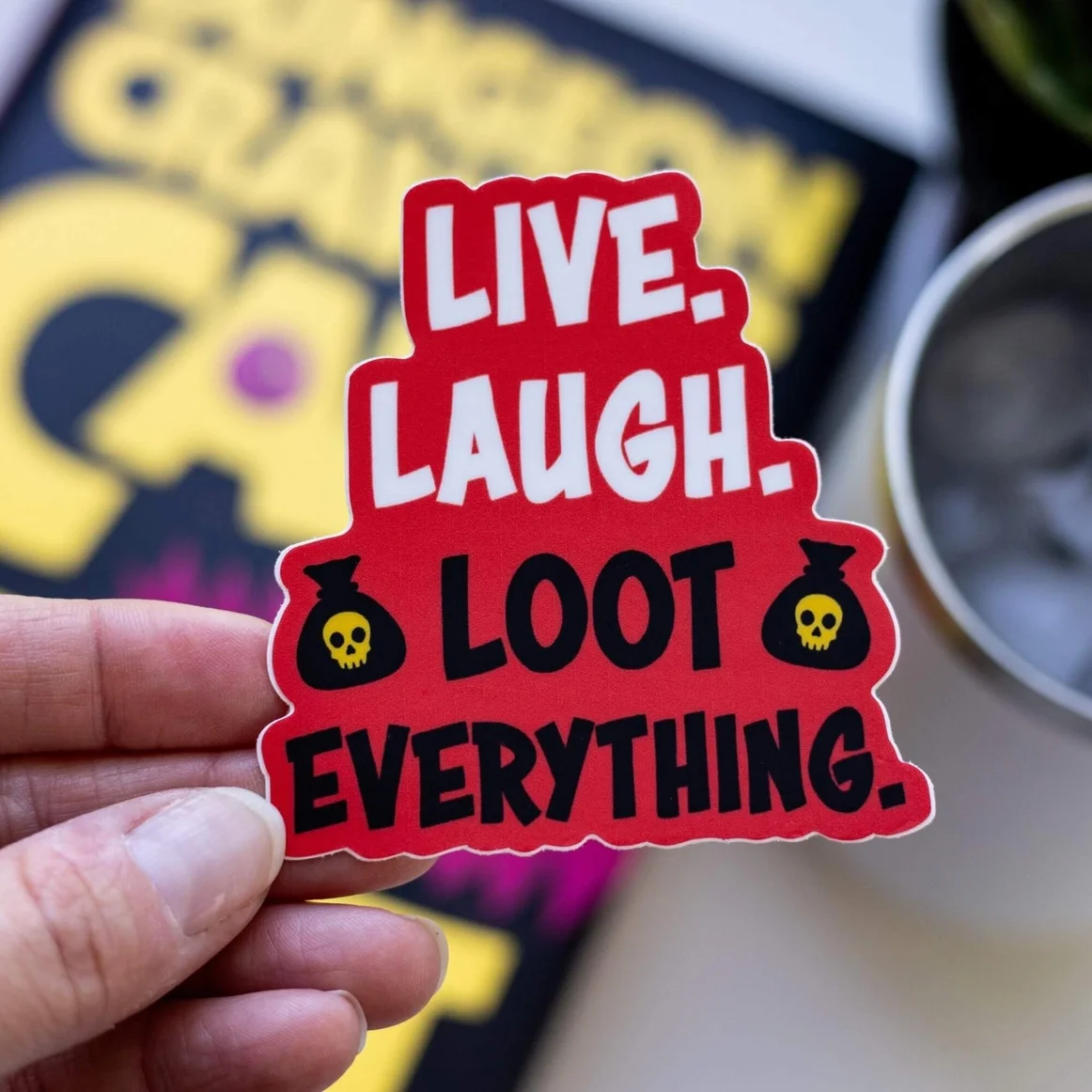 Live. Laugh. Loot Everything