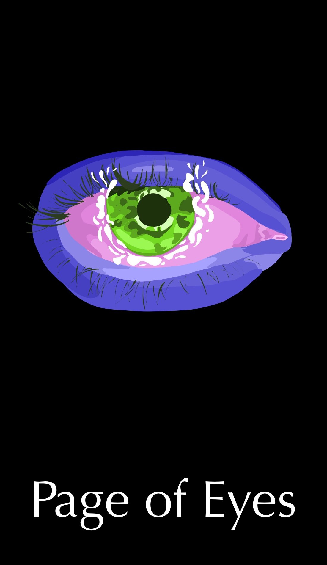 The Page of Eyes is about curiosity and a desire to learn. The soft shades of pink and purple create a sense of hope and innocense before knowing. The bright green eye shows this future growth. The white bubbles out of the eye in excitement for learn