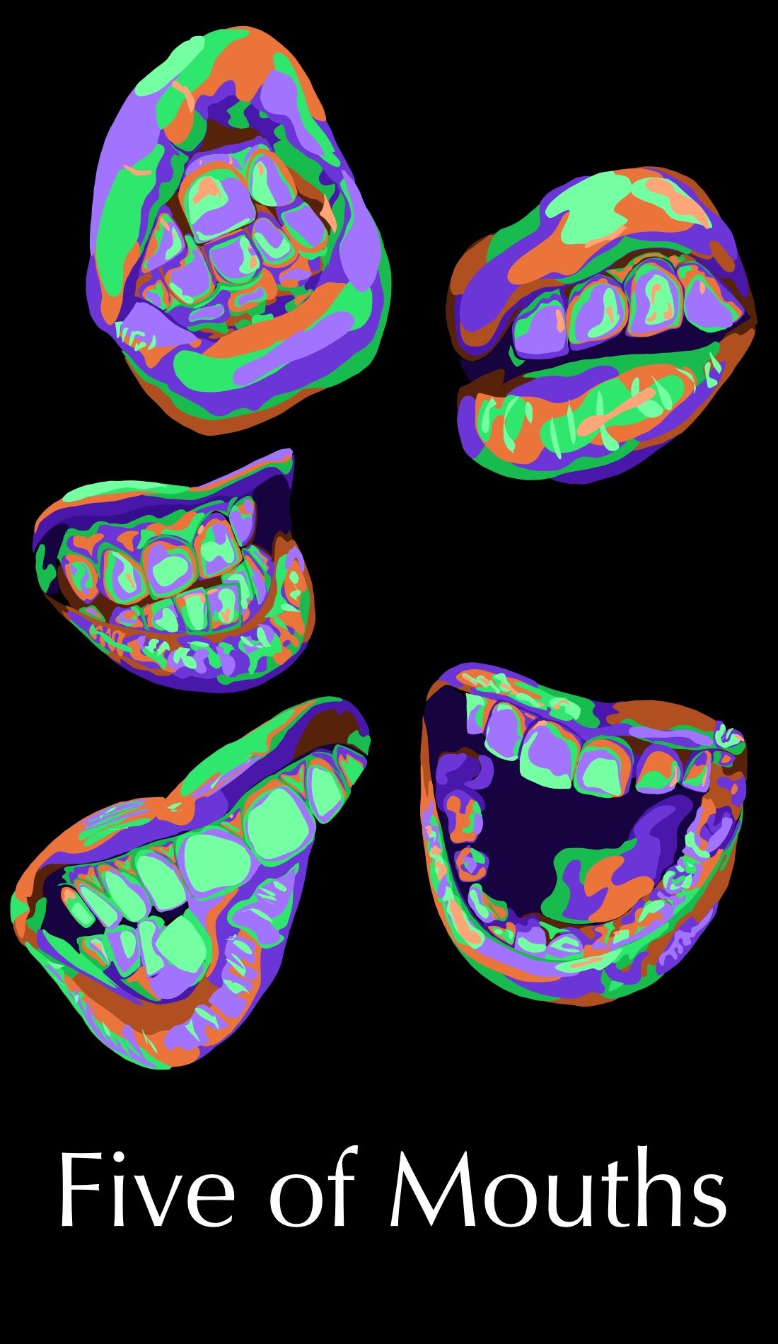 The Five of Mouths card is about tension, conflict, and competition. These mouths show the emotion of confliction and anger often felt during disagreements. The colors themselves create a sense of conflict and competion between one another. The color