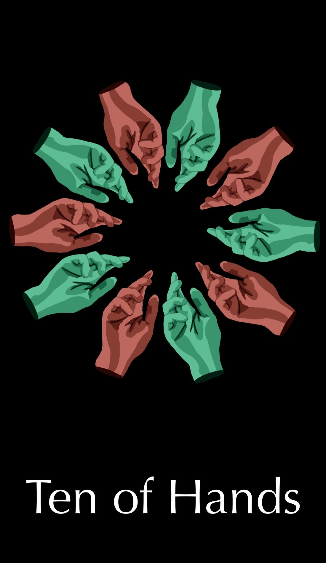 The Ten of Hands deals with harmony, blissful relationships, and alignment. These hands create a circle of hands that work in harmony. They all perfectly work together to create the unity of these piece. The muted tones prevent any hand from overwhel