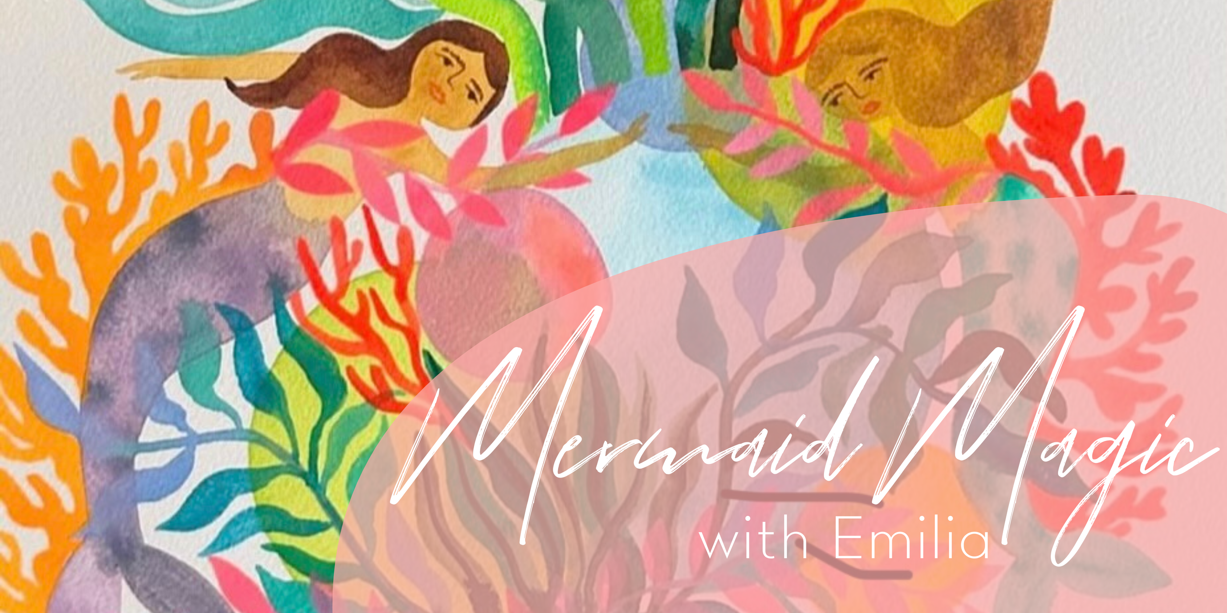 PAST EVENT: Create Cafe San Clemente: Mermaid Magic