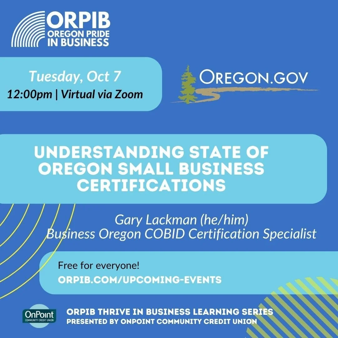 Tomorrow! Join us in this FREE session with Gary Lackman, Certification Specialist, in UNDERSTANDING STATE OF OREGON SMALL BUSINESS CERTIFICATIONS.

Whether you want to contact with a publicly-owned entity  like Port of Portland, want to demonstrate 