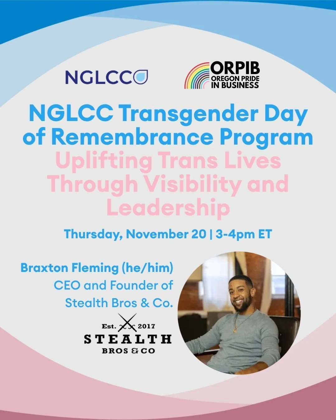 Uplifting Trans Lives Through Visibility and Leadership
(this) Thursday, November 12-1 Pacific time

Join NGLCC&rsquo;s Transgender, Gender-Expansive (TGX) and Allies Initiative and Oregon Pride in Business in honoring Transgender Day of Remembrance 