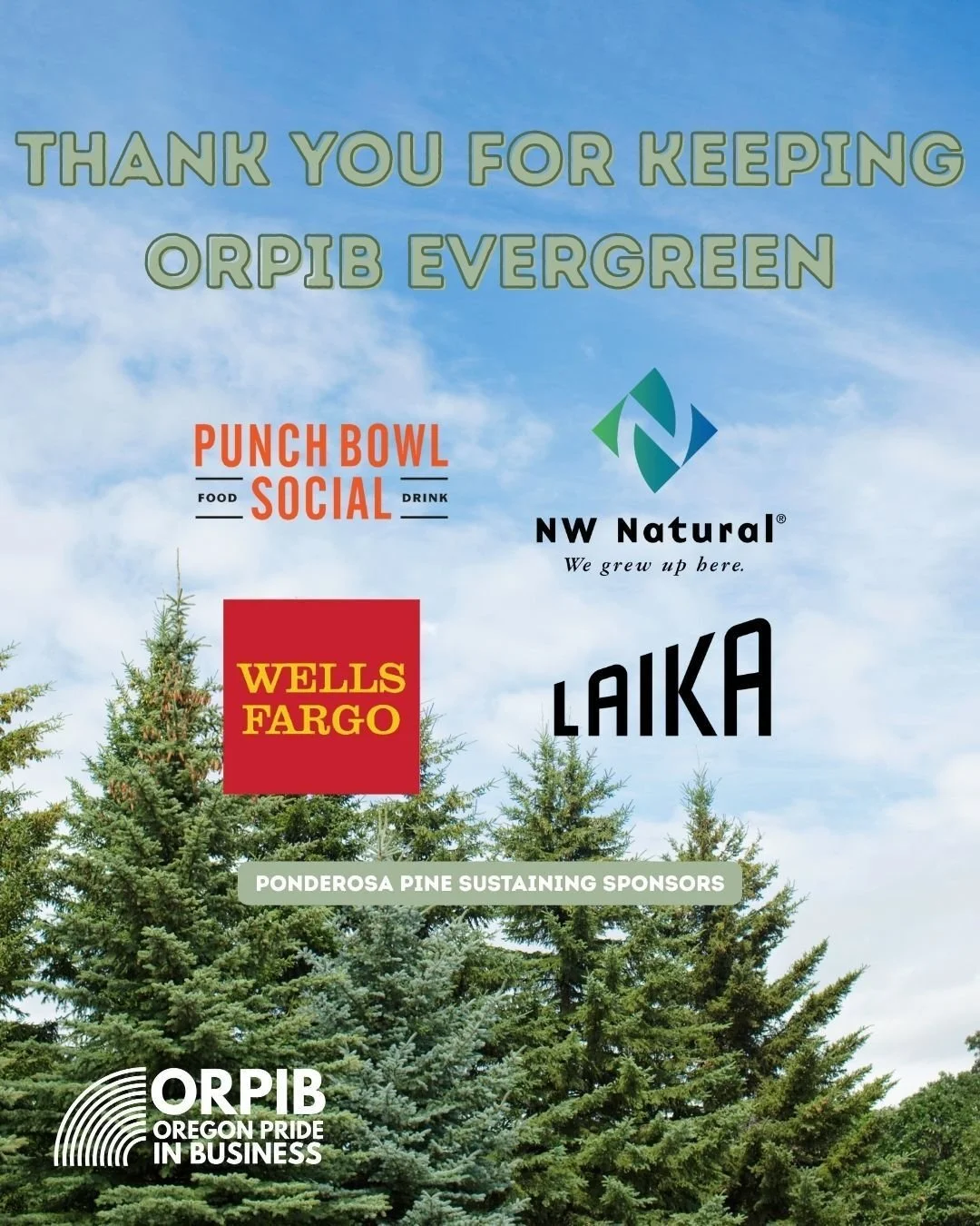 We receive critical annual support from Punch Bowl Social, NW Natural, LAIKA, and Wells Fargo. To all of our Sustaining Sponsors, thank you for keeping ORPIB evergreen. 🌲 
You can make a big impact, too. See orpib.com/sponsorship-opportunities, or e