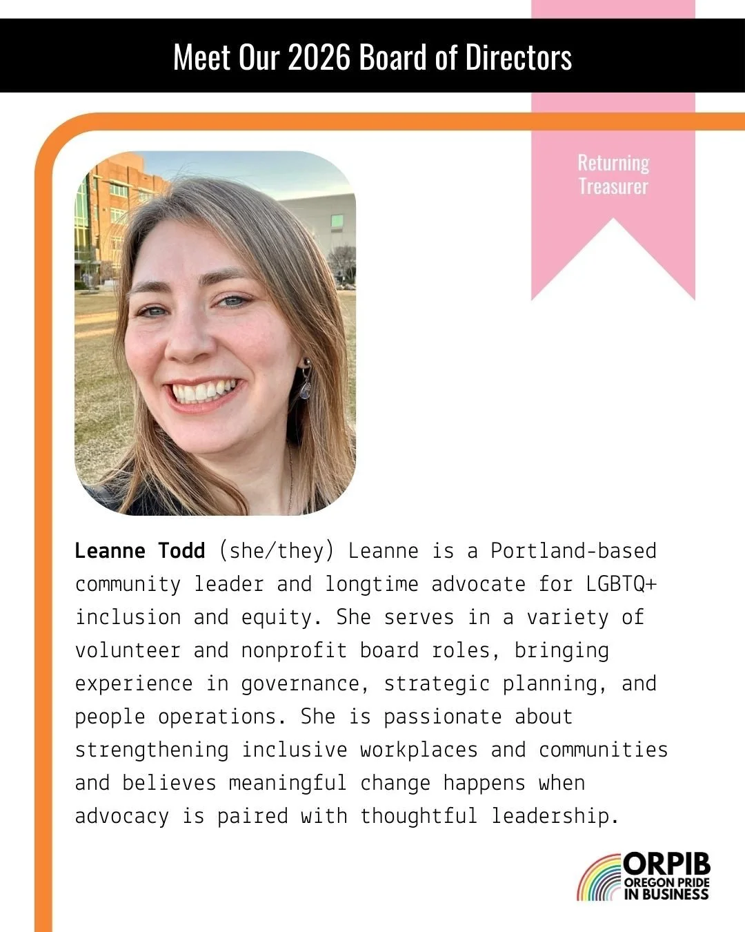 ORPIB's Board is 13 strong and last, but in no way least, is our returning Treasurer, Leanne Todd (she/they). Leanne is passionate about leveraging her financial expertise to ensure ORPIB&rsquo;s resources are managed effectively and responsibly. Her