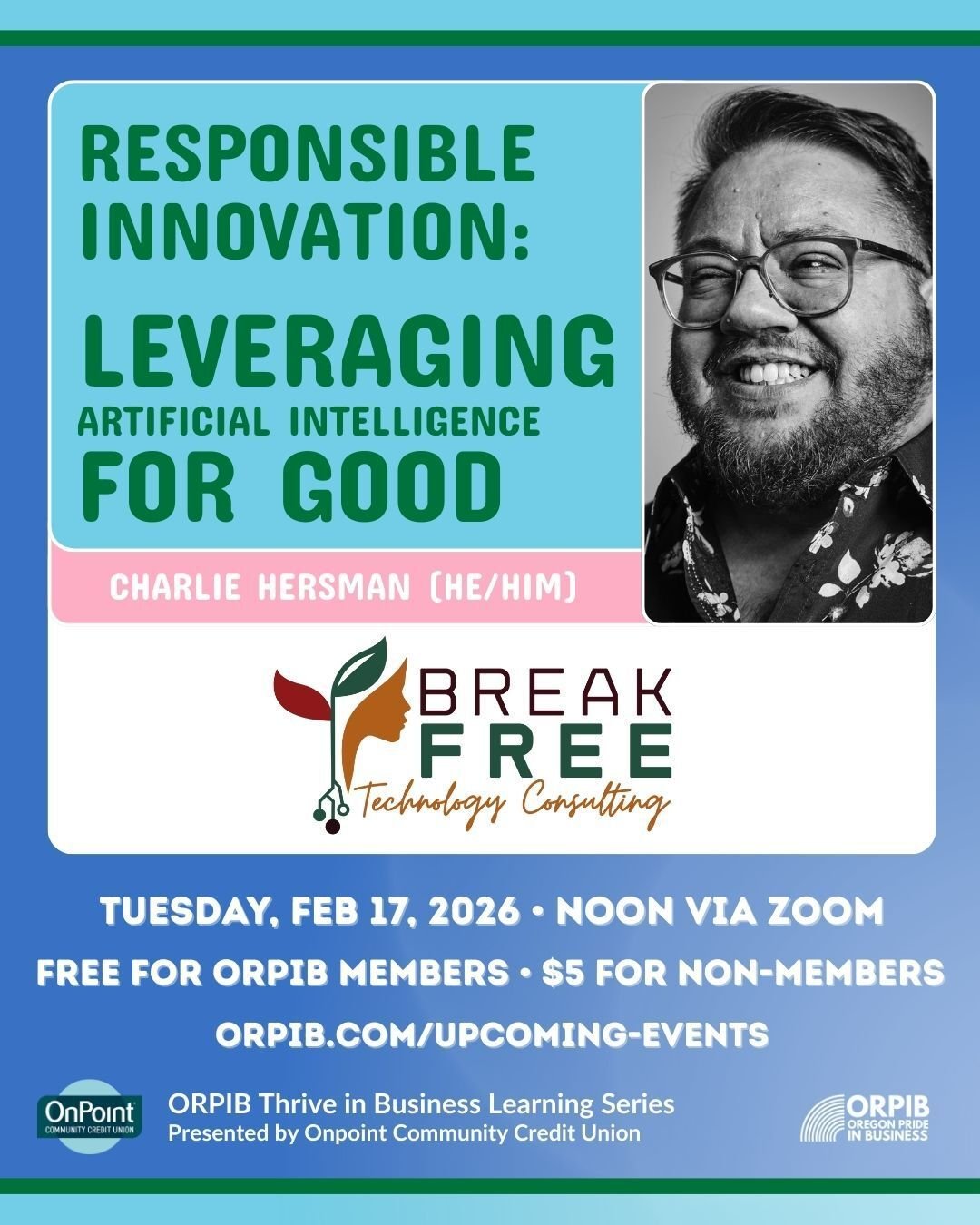 Next Tuesday , February 17, please join our favorite Charlie Hersman for a virtual session about using Artificial Intelligence for Good. Free for ORPIB Members, $5 for non-members. 5 free no-barrier tickets available until claimed. Register through t