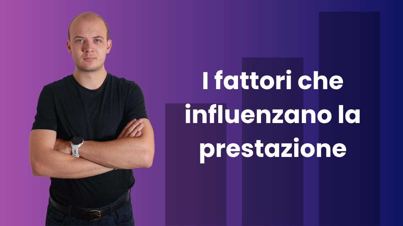 I fattori che condizionano la prestazione.