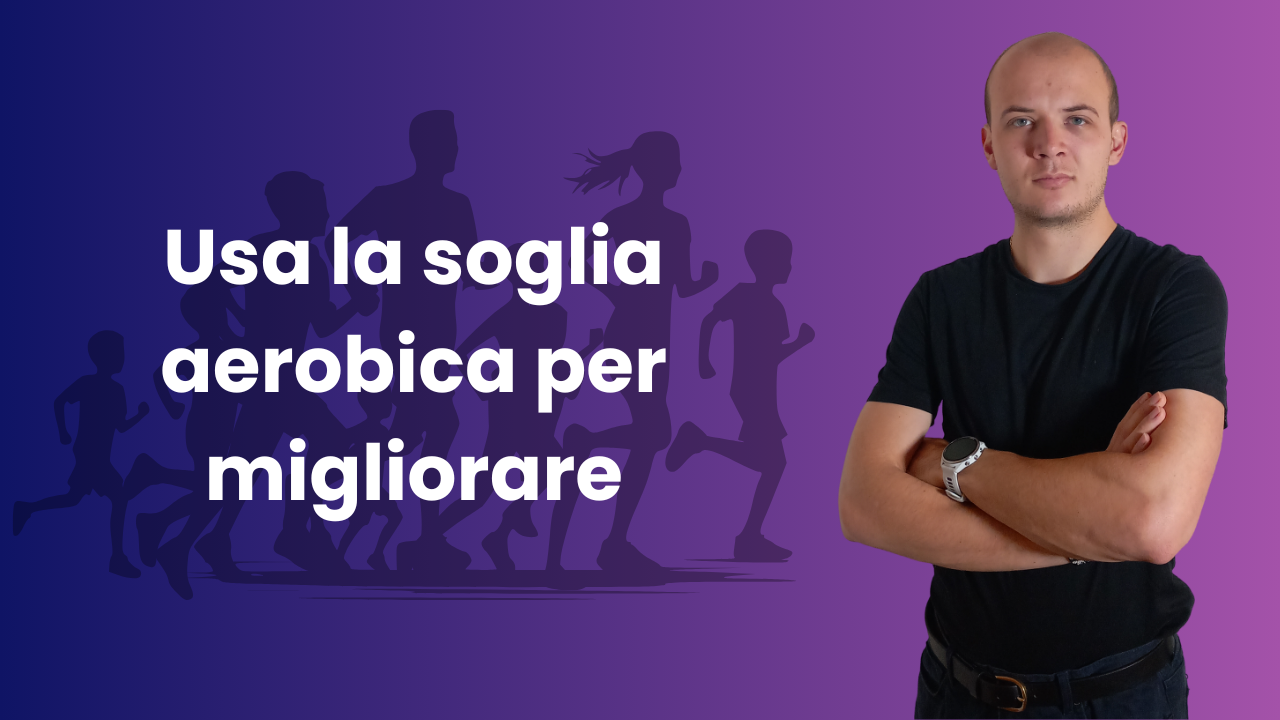 Soglia aerobica: tutto ciò che devi sapere per migliorare