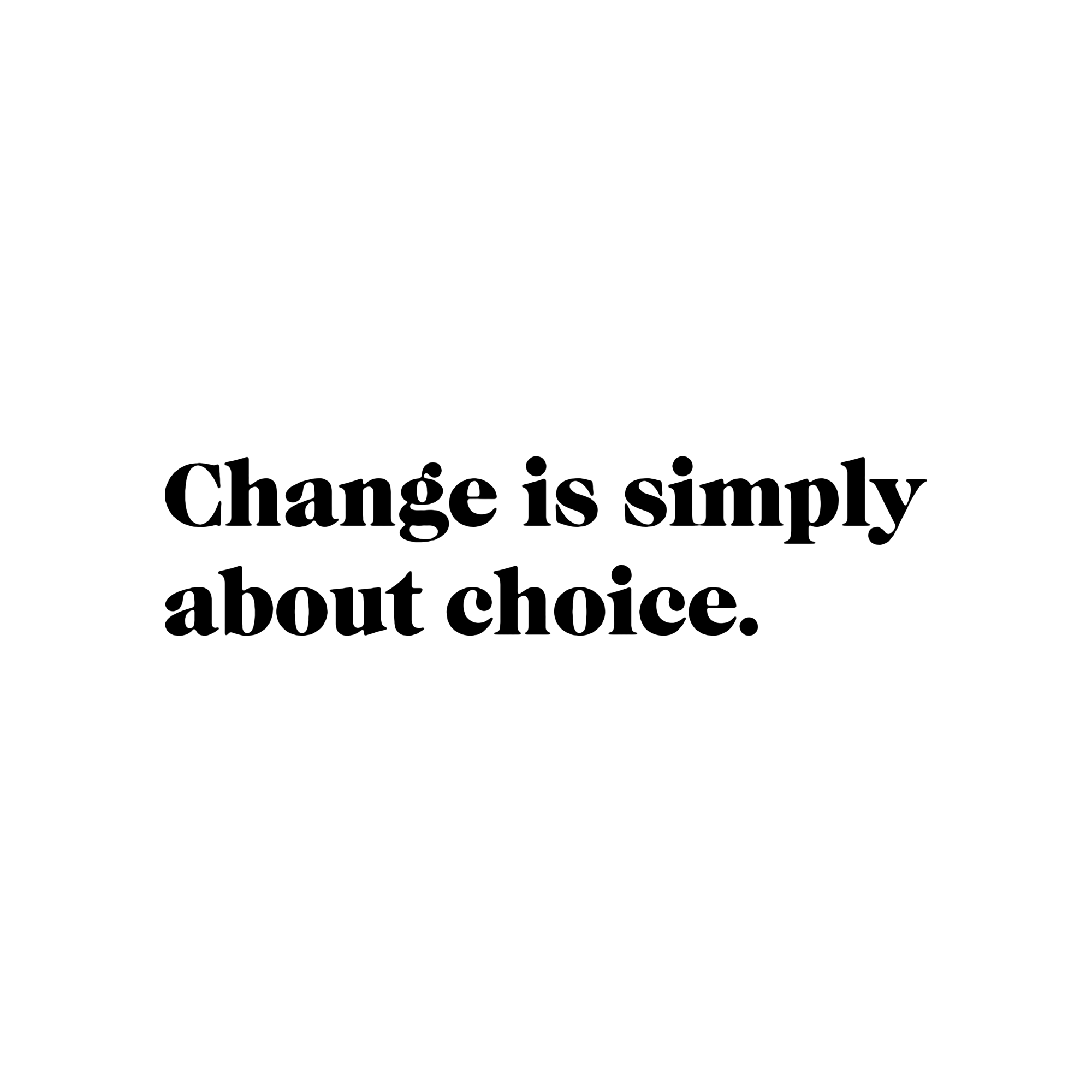 Change Is Simply About Choice | Mirror Affirmation Decal
