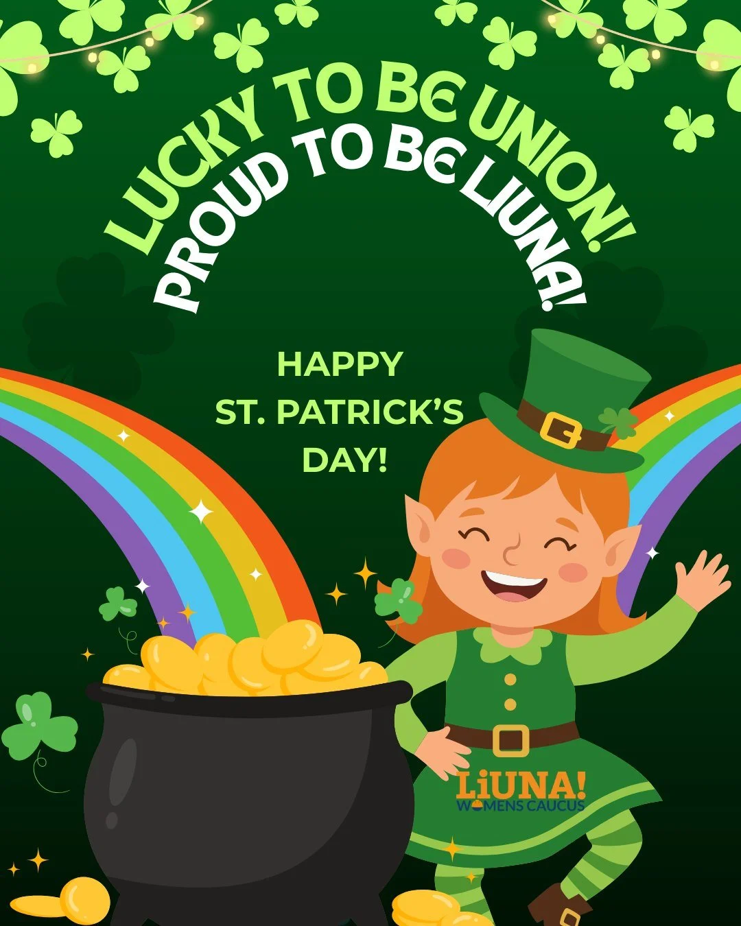 Happy St. Patrick's Day from your LIUNA sisters!  Lucky to be Union! Proud to be Union! Remember that your sisterhood that has your back. Strong wages = Good benefits. That&rsquo;s the real pot of gold! Happy #St.PatricksDay from LIUNA! #StPattys #so