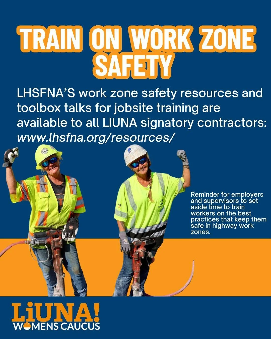 Did you know that the Laborers' Health and Safety Fund (LHSFNA) has work zone safety resources toolbox talks for jobsite training? Check out www.lhsfna.org/resources/ to learn more. Remind employers and supervisors to set aside time to train workers 
