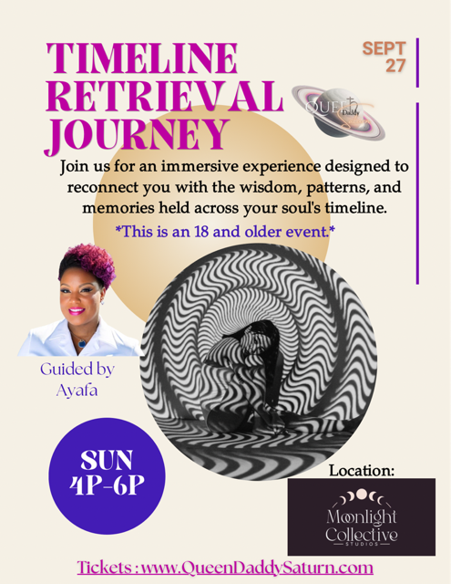 Timeline Retrieval Journey with Queen Daddy Saturn