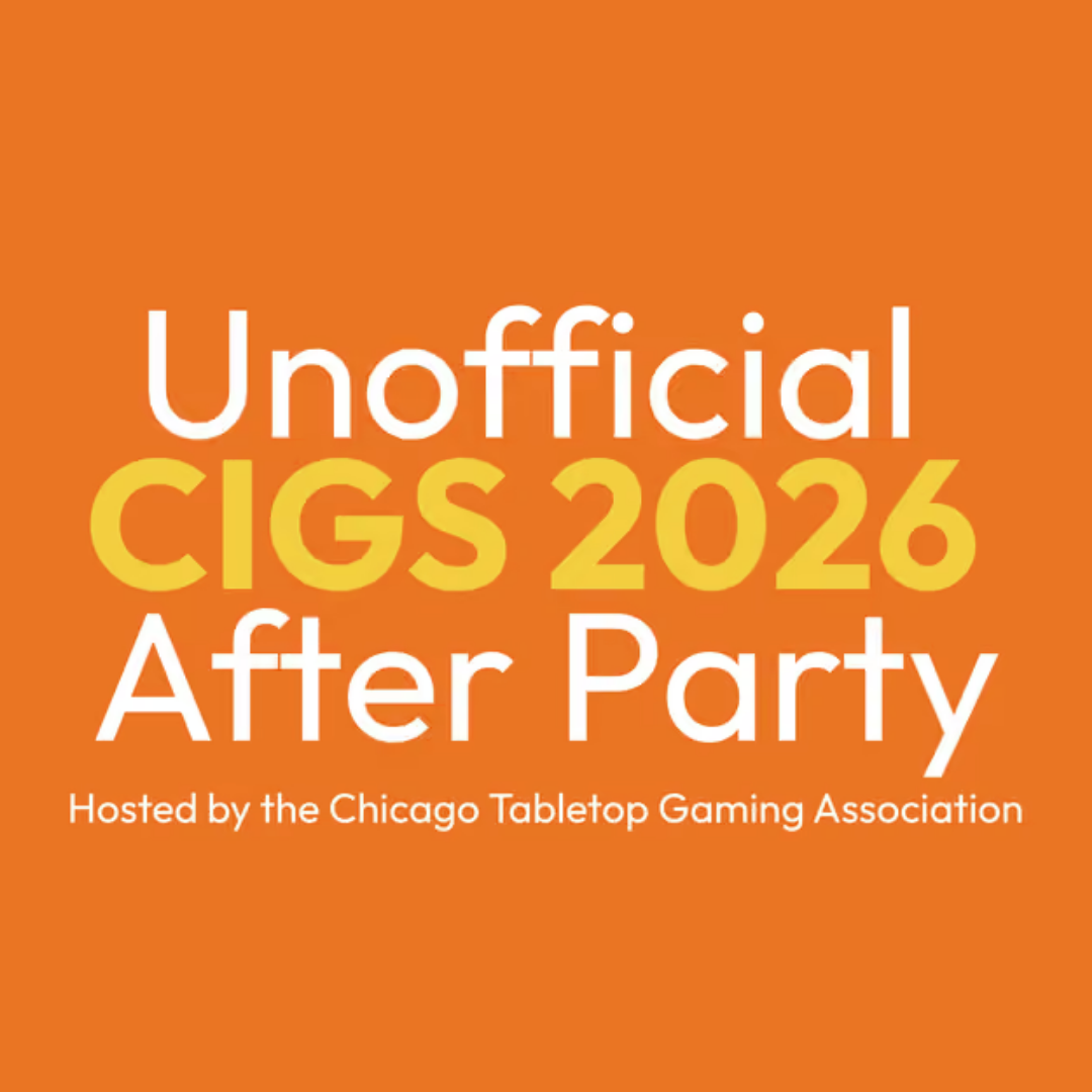 Unofficial CIGS 2026 After Party - Hosted by the Chicago Tabletop Gaming Association
