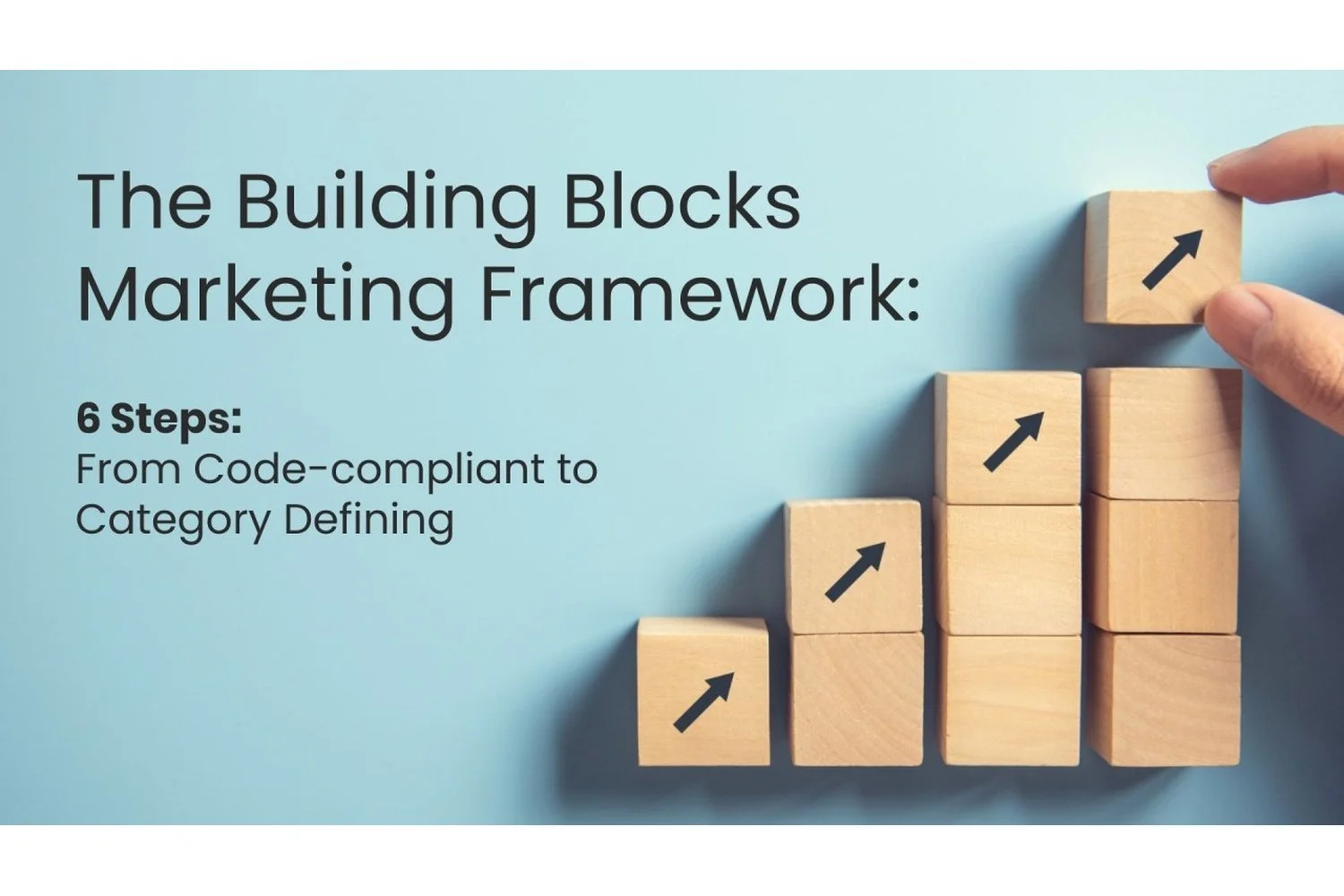 The Building Blocks of Growth: 6 Steps to Go From Code-compliant to Category Defining