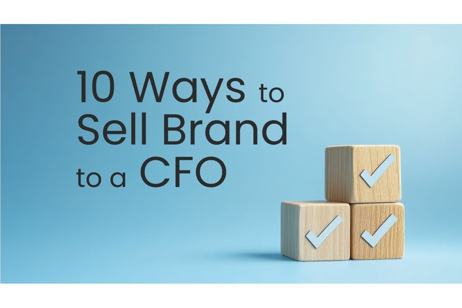 10 Ways to Secure CFO Buy-In