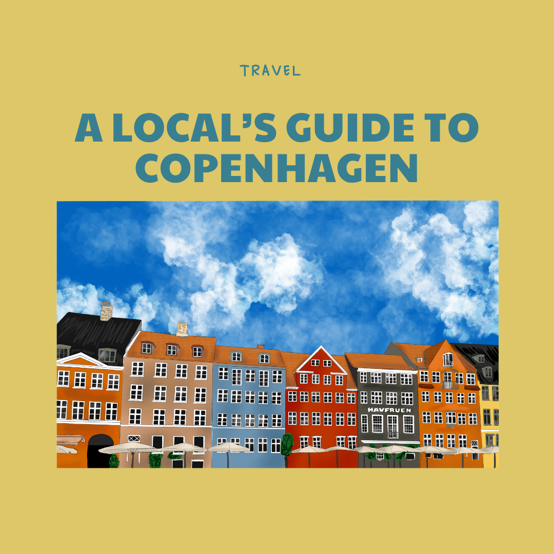 A Quick Guide To Cophenhagen: Where to Eat, Drink, &amp; Explore