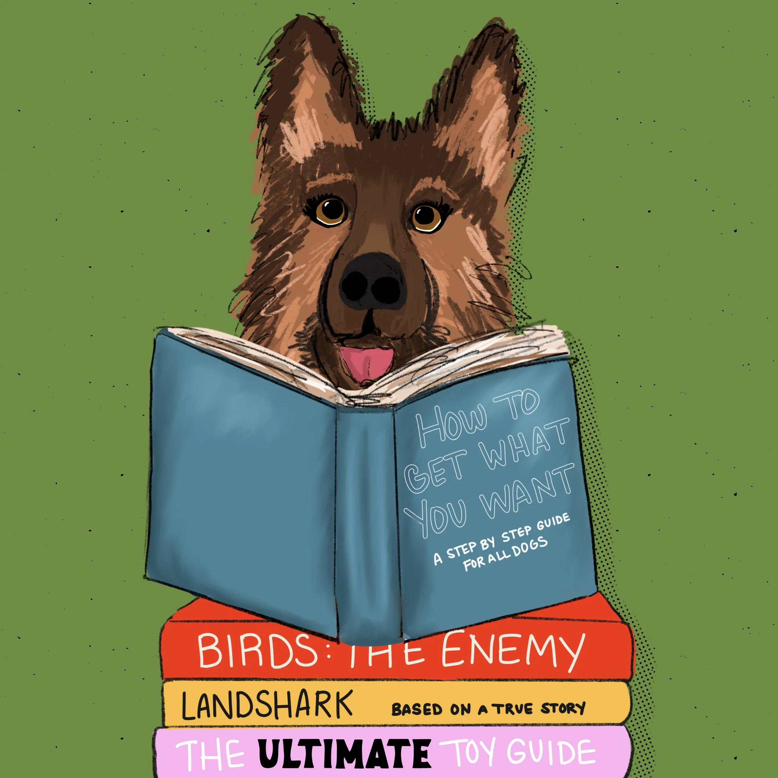 Illustration of a German Shepherd reading a blue book titled "How to Get What You Want: A Step-by-Step Guide for All Dogs," with a stack of colorful, humorous dog-themed book titles beneath it.