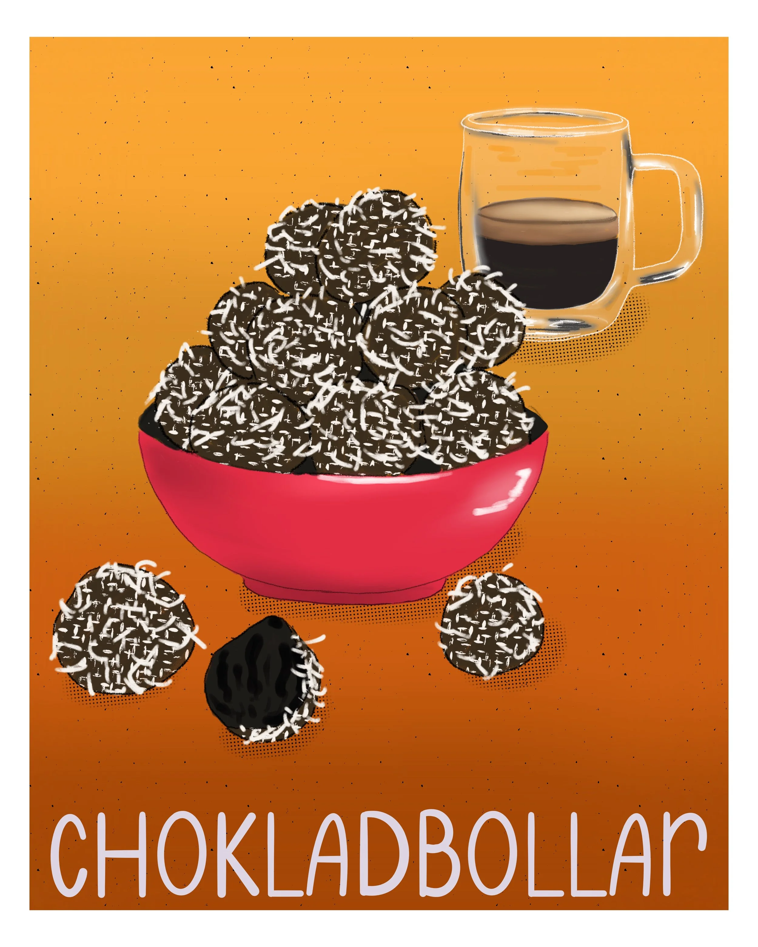 An illustrated art poster of Swedish chokladbollar - a no bake chocolate oat ball rolled in shredded coconut, piled high in a red ceramic bowl with loose balls scattered around beside a glass espresso mug, on a vibrant orange gradient background.