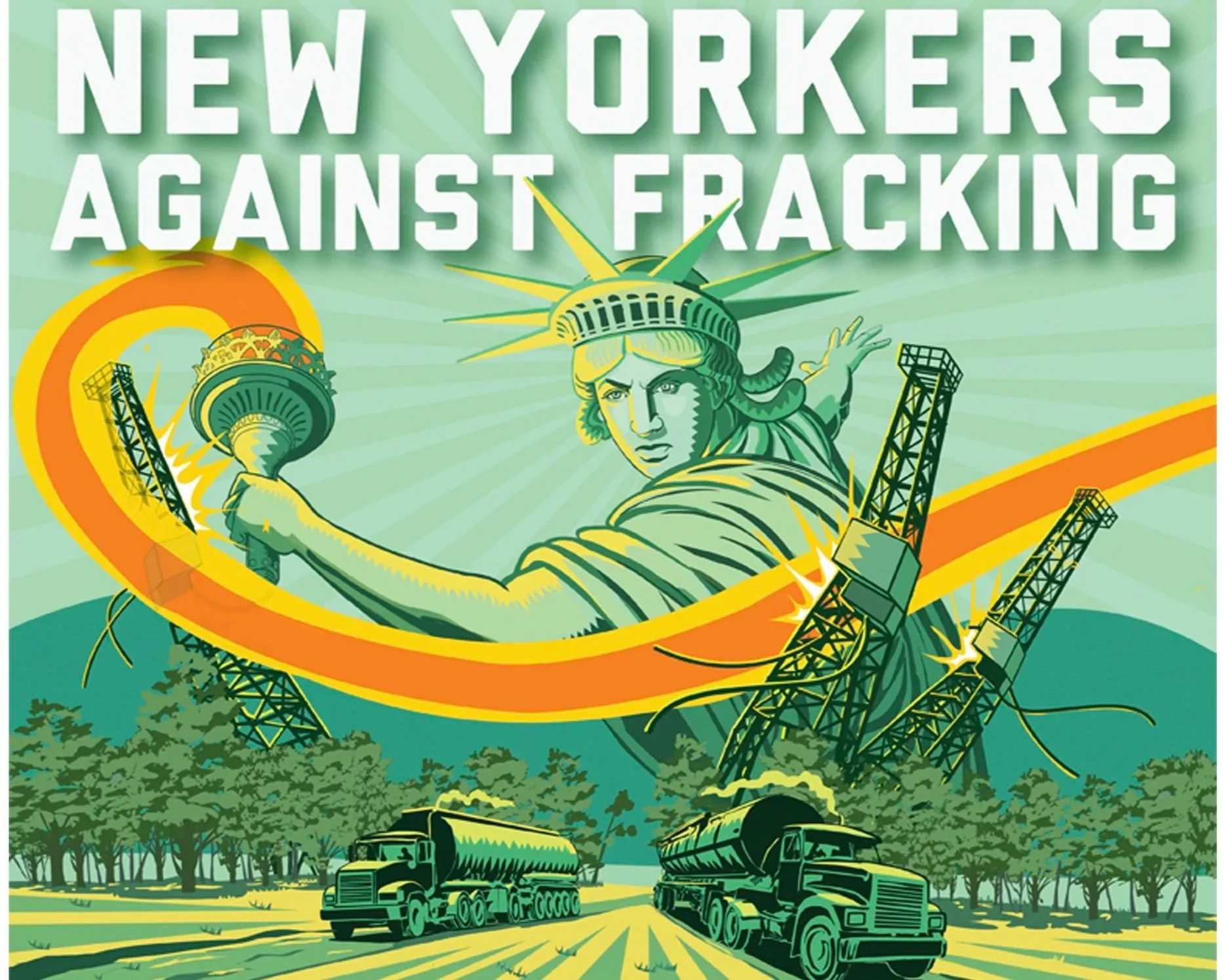 Illustration of the Statue of Liberty holding a torch, with oil rigs and trucks in the foreground, and trees in the background. The text reads 'New Yorkers Against Fracking'.