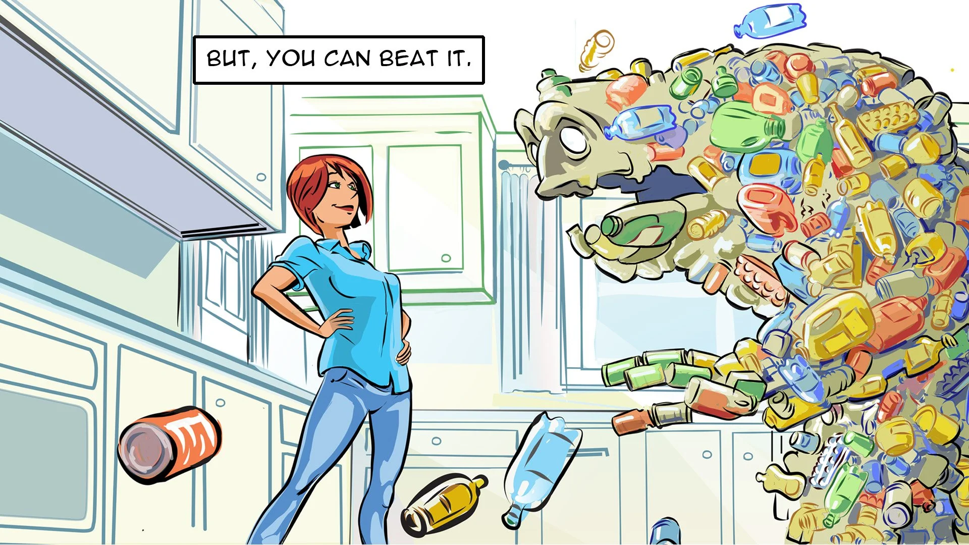 A woman in a blue shirt and jeans stands confidently in a kitchen, her hands on her hips, facing a giant pile of trash that includes plastic bottles, cans, and other waste. A skeleton-like creature is buried in the trash, holding a bottle. The woman is saying, 'But, you can beat it.'