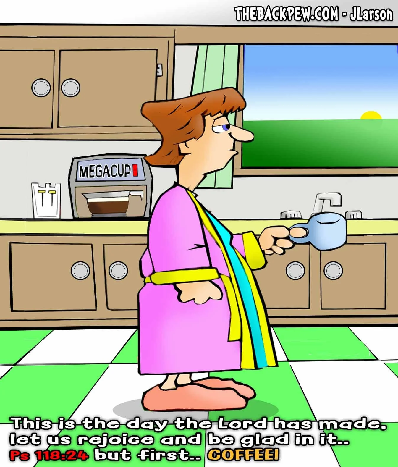 Coffee Cartoons of a woman holding a coffee mug in a kitchen,  Caption references Psalm 118:24 plus coffee.