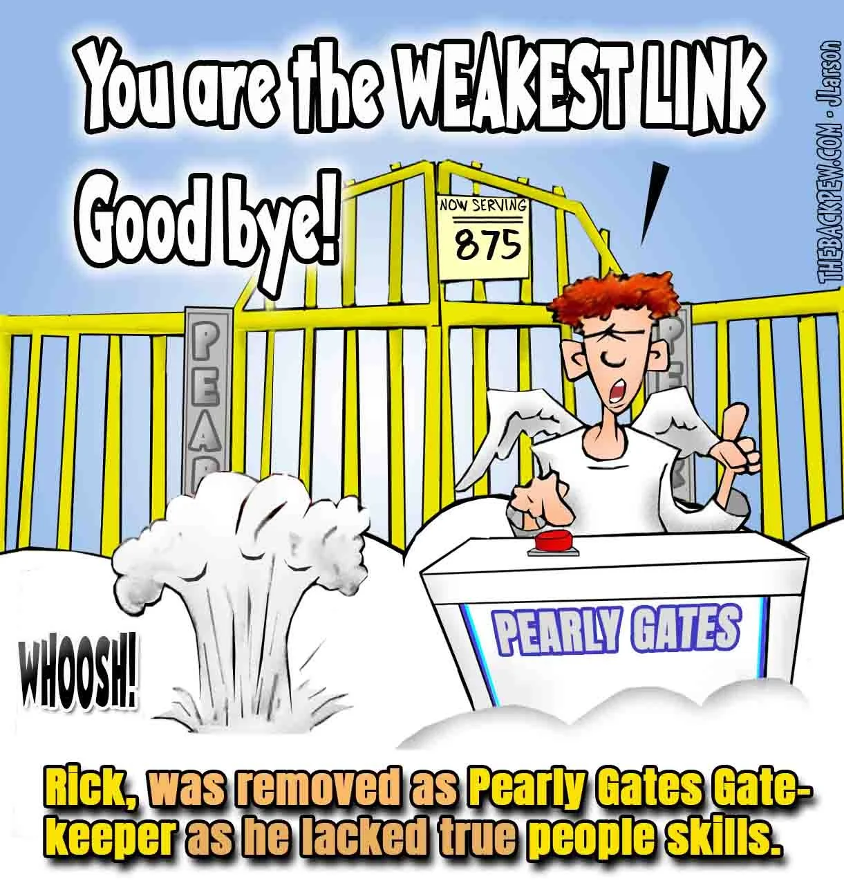 Heaven cartoon of a rude Pearly Gates gatekeeper telling a soul "You are the weakest link, goodbye!" for lacking people skills