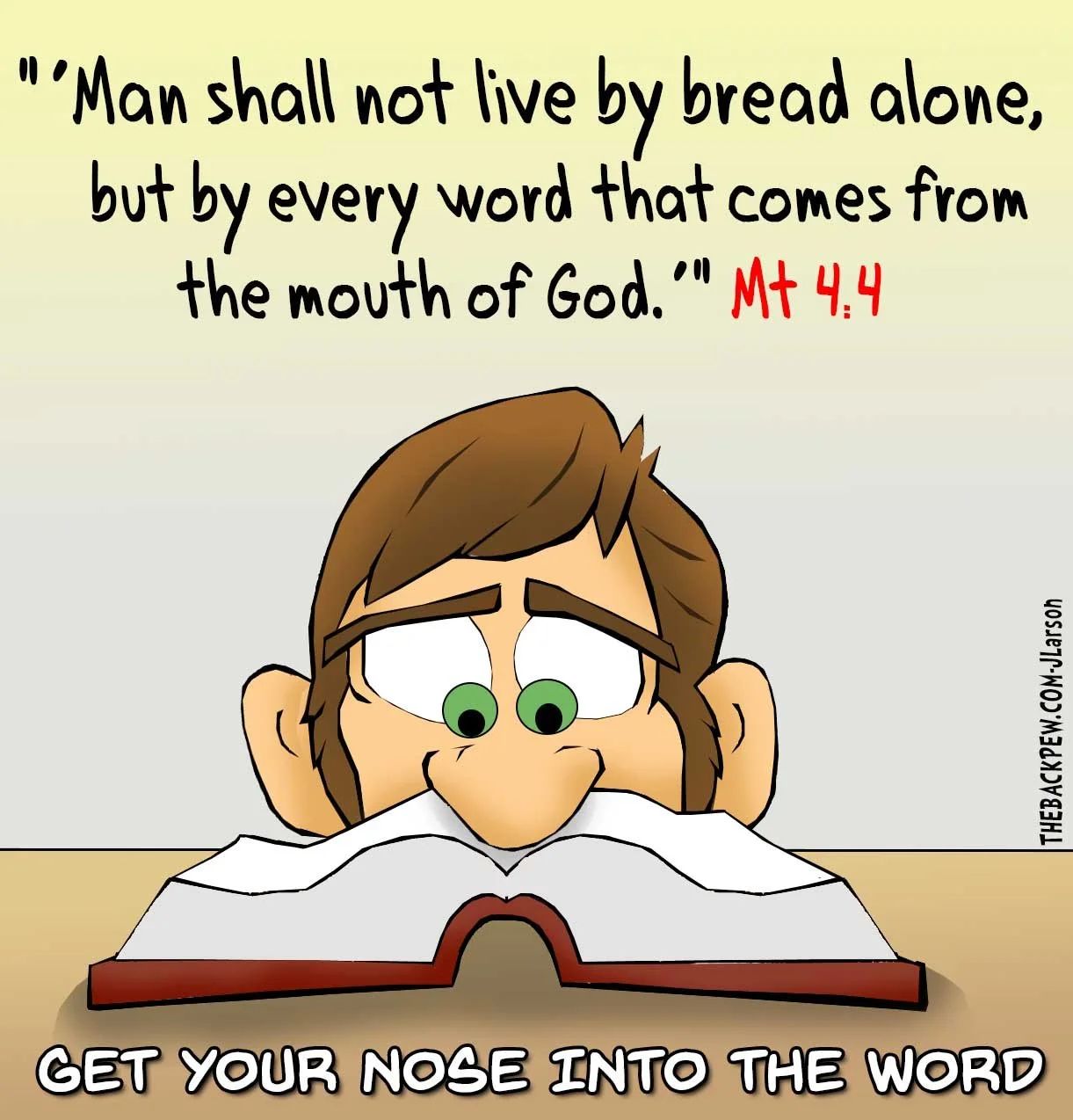Bible Study Cartoons - of a person reading a Bible with Matthew 4:4 quote about living by the word of God.