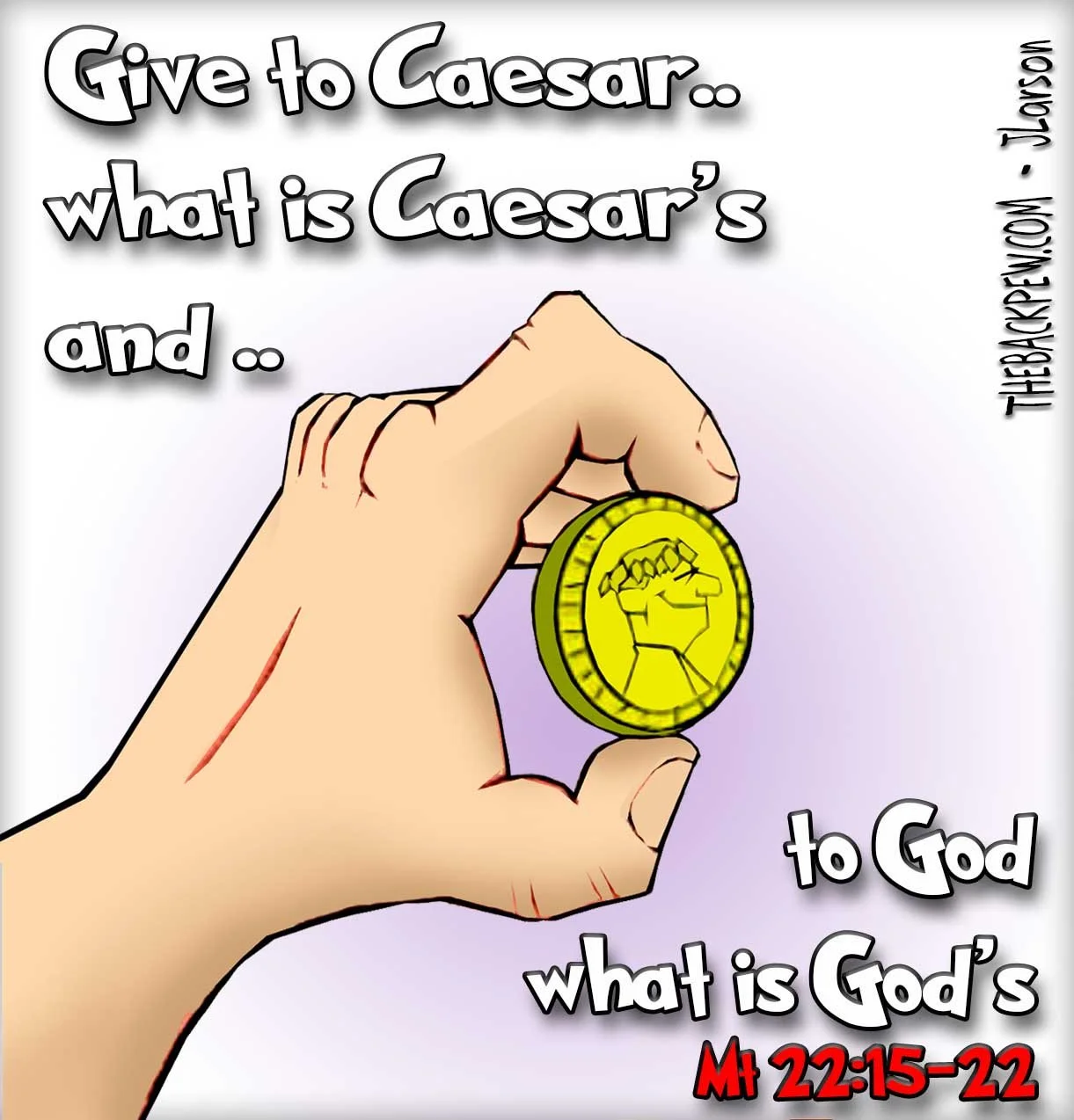 Gospel Cartoon regarding taxes to Caesar but our hearts to God