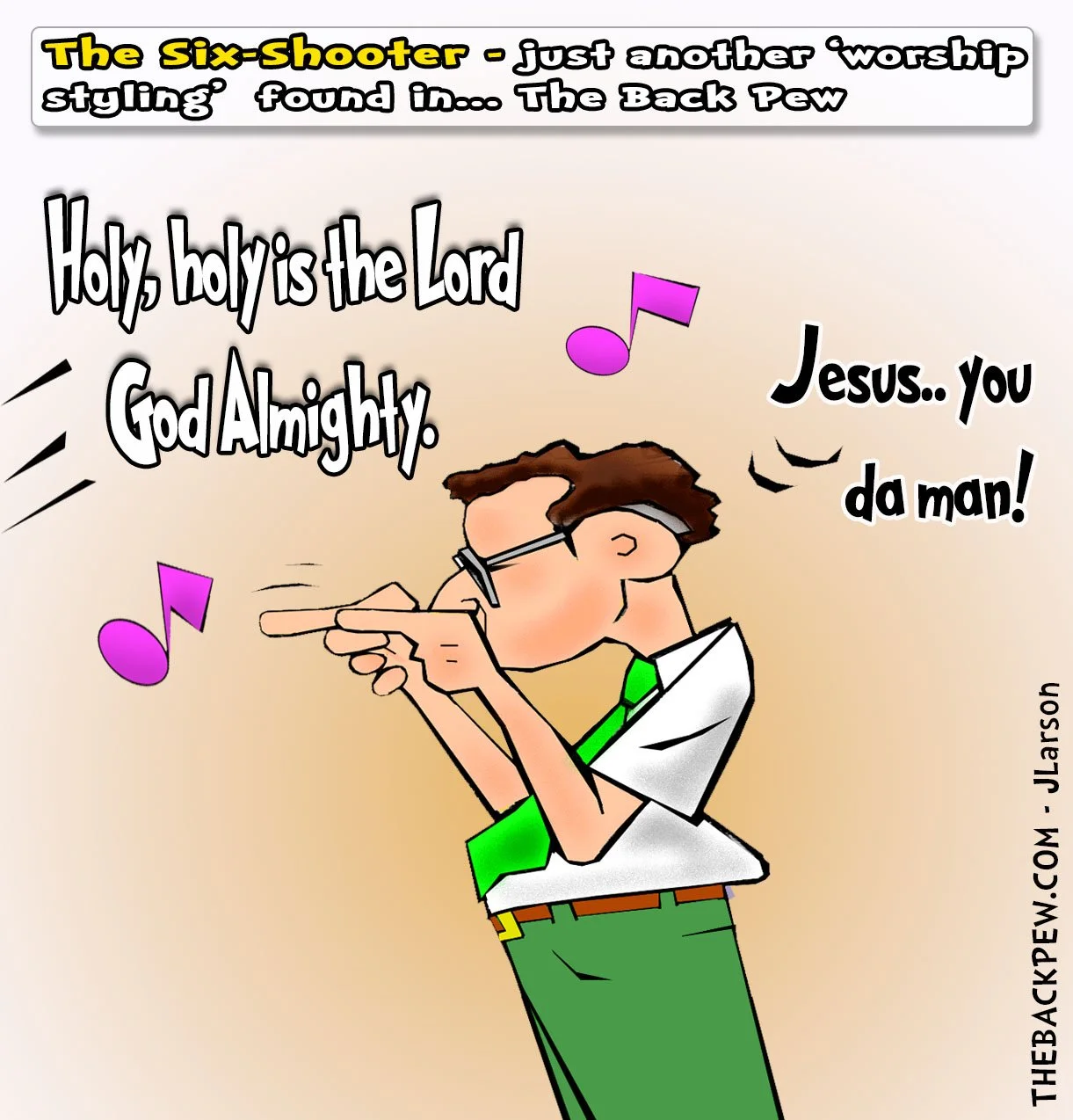 Worship Cartoon - Six Shooter Styling