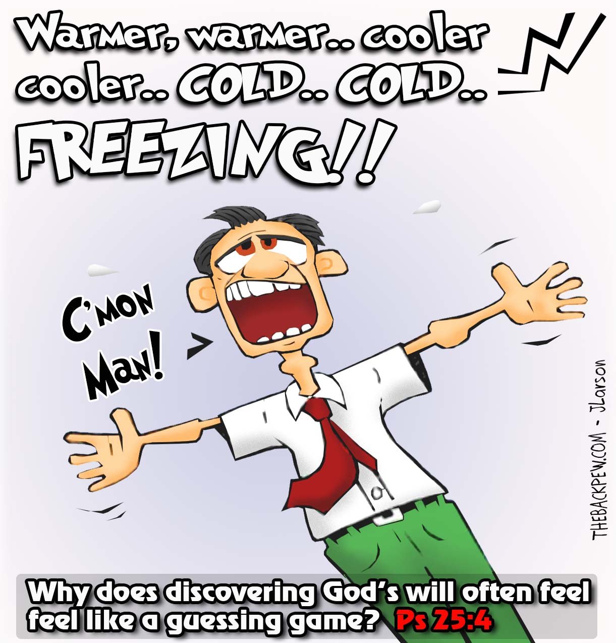 Christian Cartoon - Warmer warmer colder