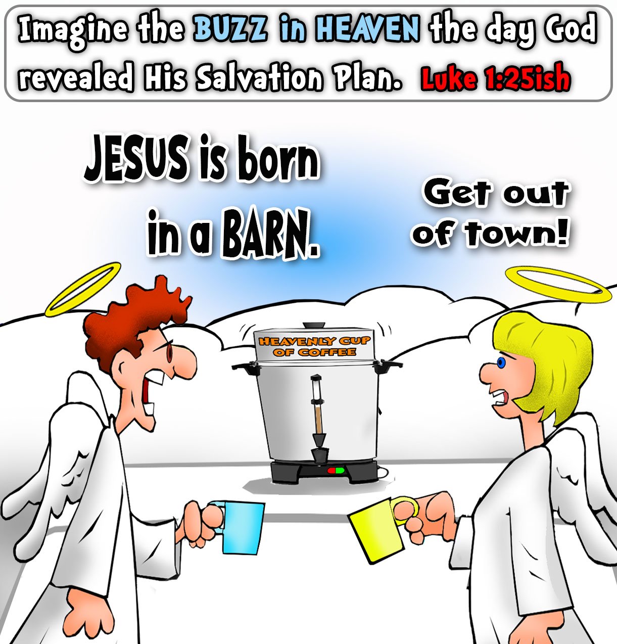 Coffee Cartoons  - of two angels with coffee cups by a coffee maker labeled 'Heavenly Cup of Coffee', with humorous text about Jesus's birth.