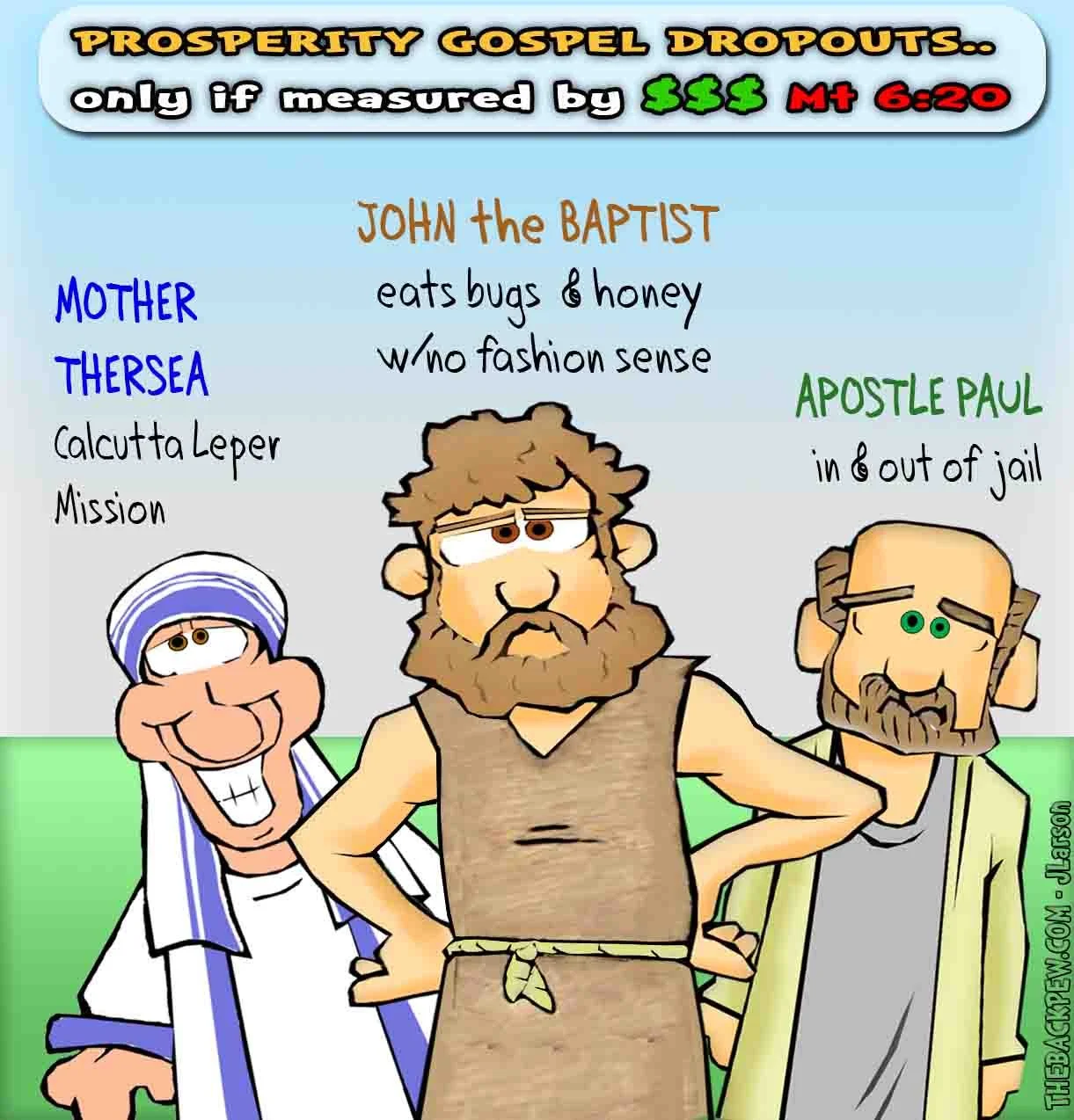 Christian Cartoon of John the Baptist, the Apostle Paul, and Mother Theresa as Prosperity Gospel Dropouts