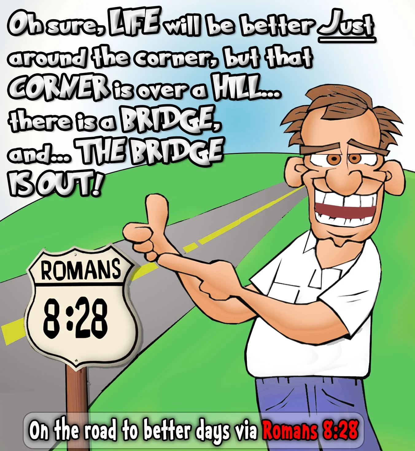 Christian cartoon of man trusting all things work together for good for those on  roadway Romans 8:28