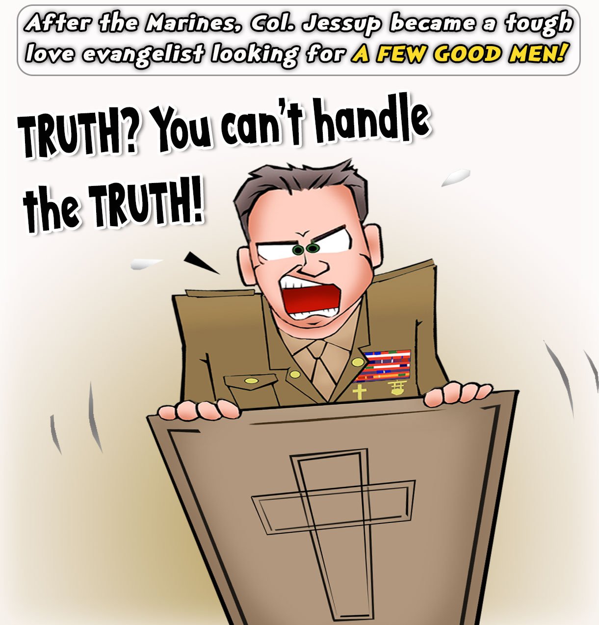 Preacher cartoons referencing Col. Jessup looking for "a few good men."