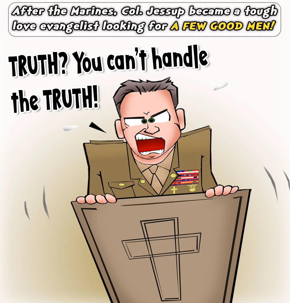 Christian cartoon of man saying we can't handle the truth