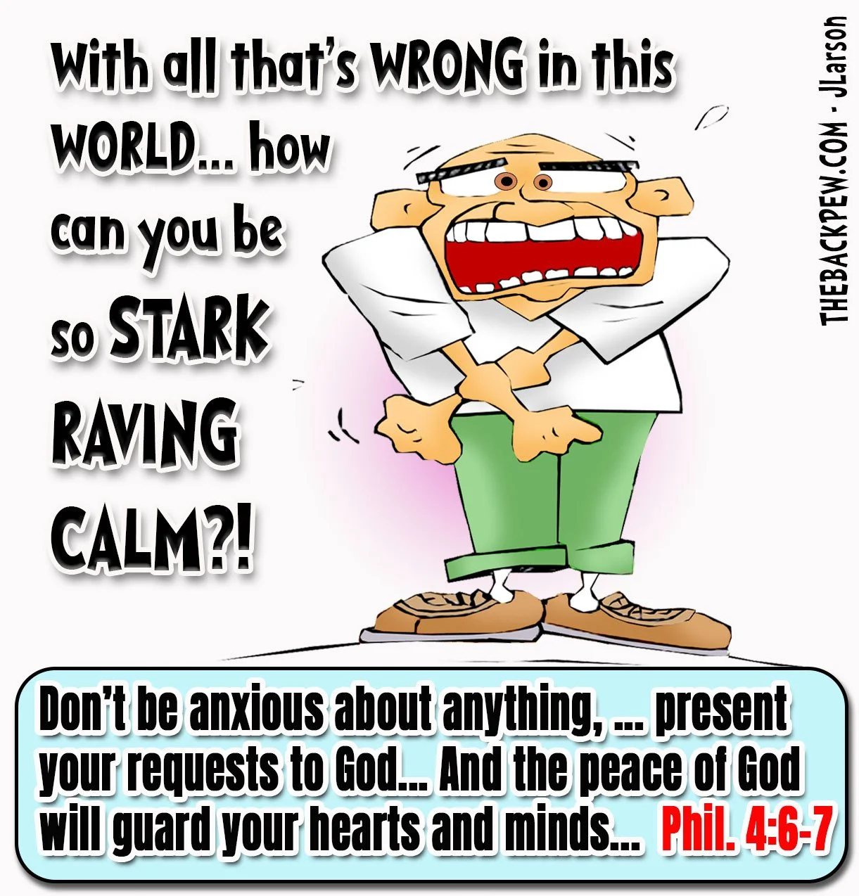 Stark Raving Calm for a World of Panic