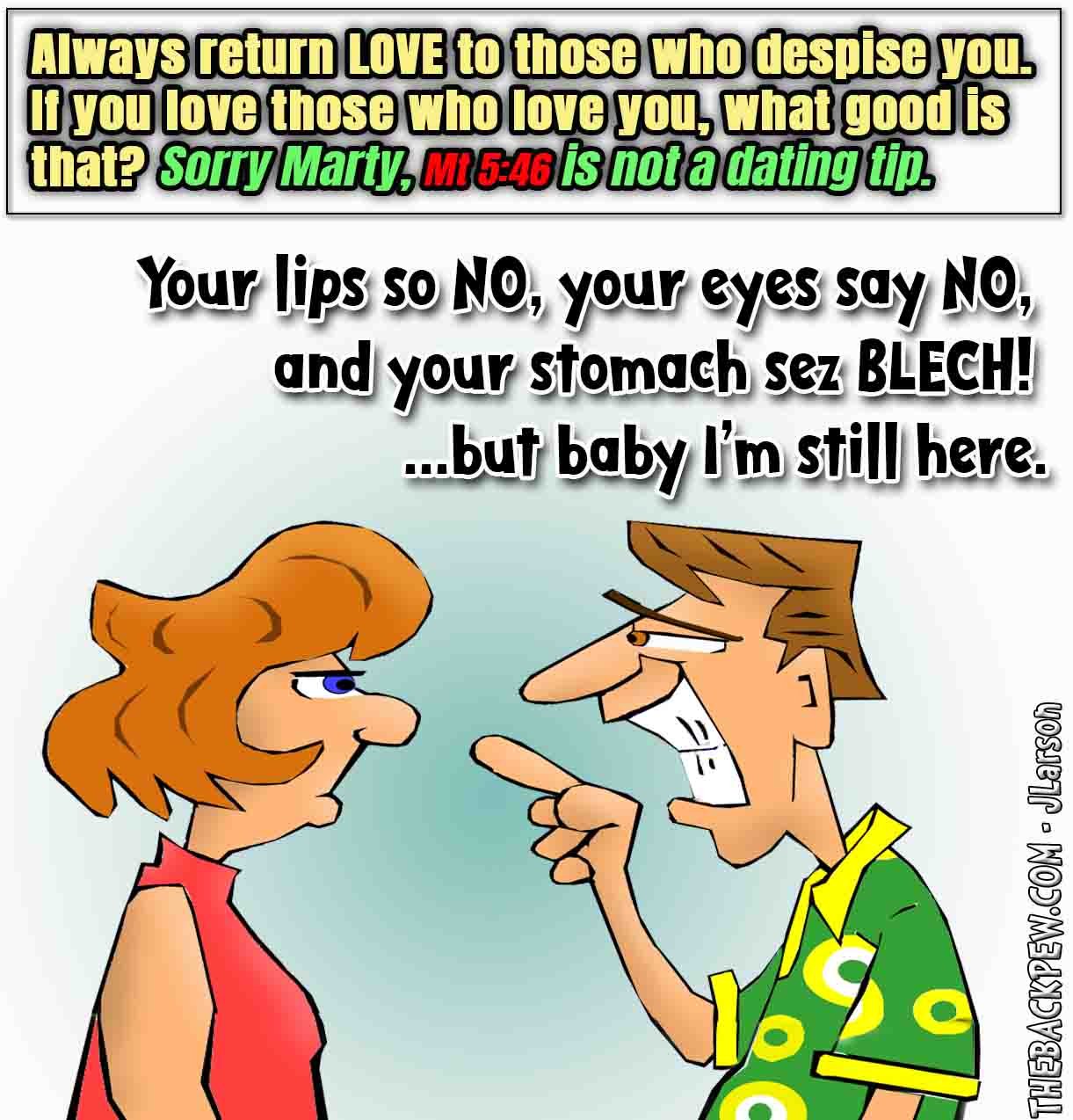 Christian Cartoon reminder to NOT use Matthew 5:46 as a dating tip