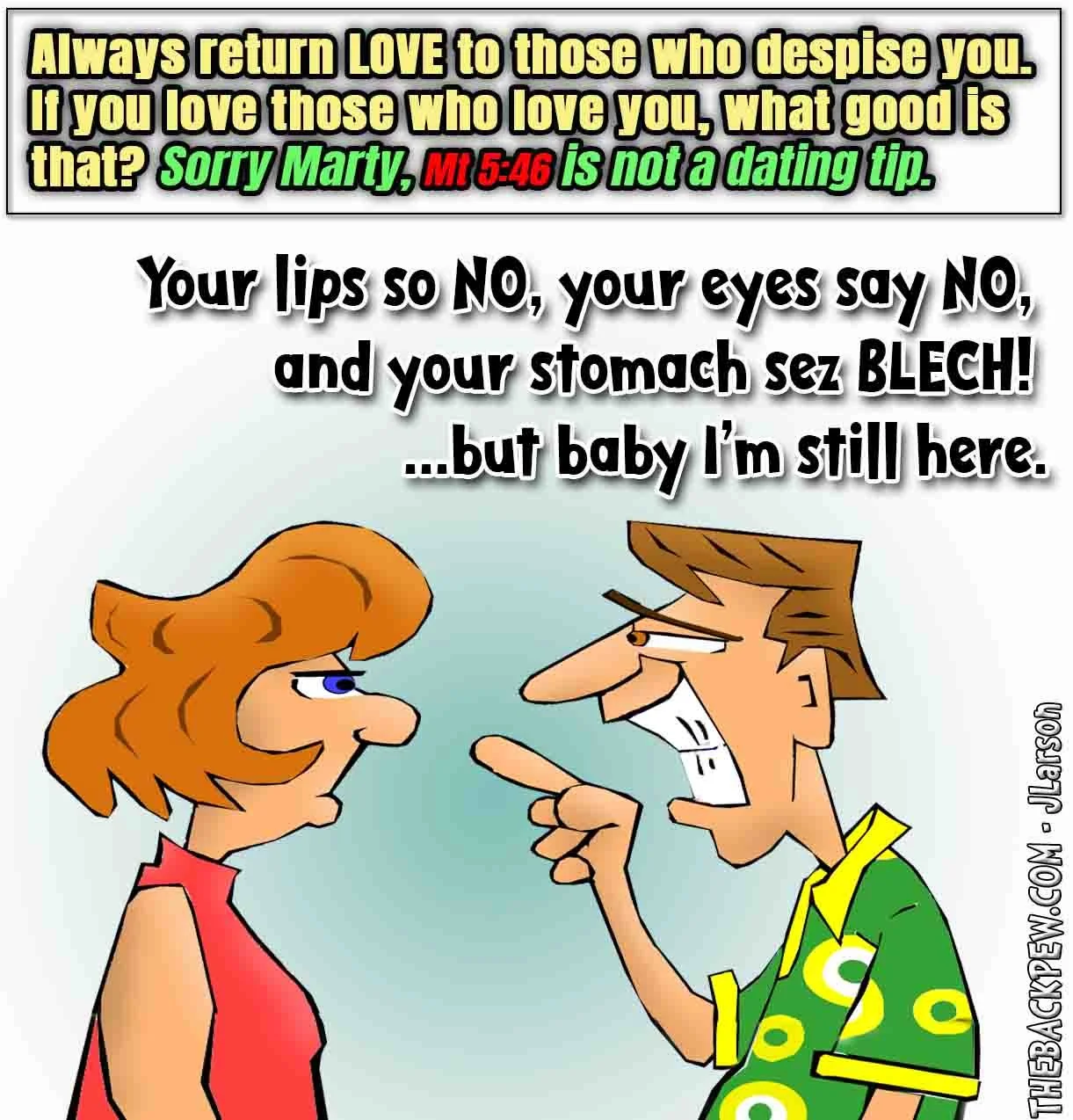 Dating Cartoons - where guy using Mt 5:46 as a dating tip