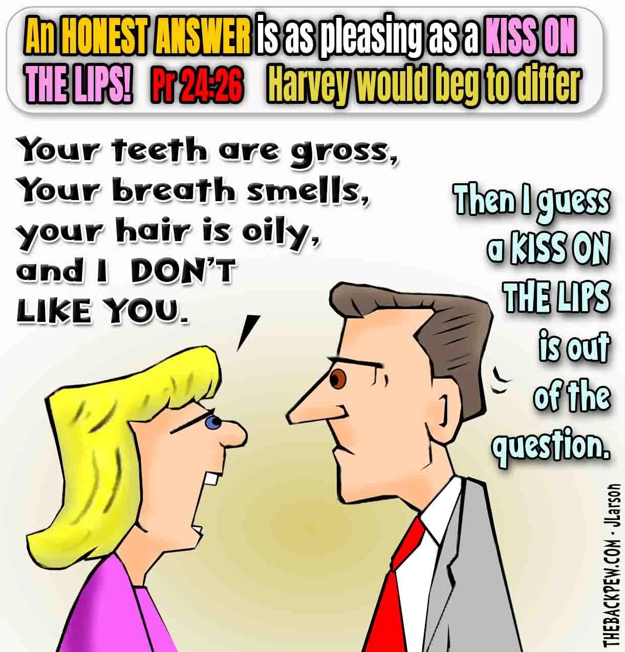 Honest Answer vs Kiss on the Lips