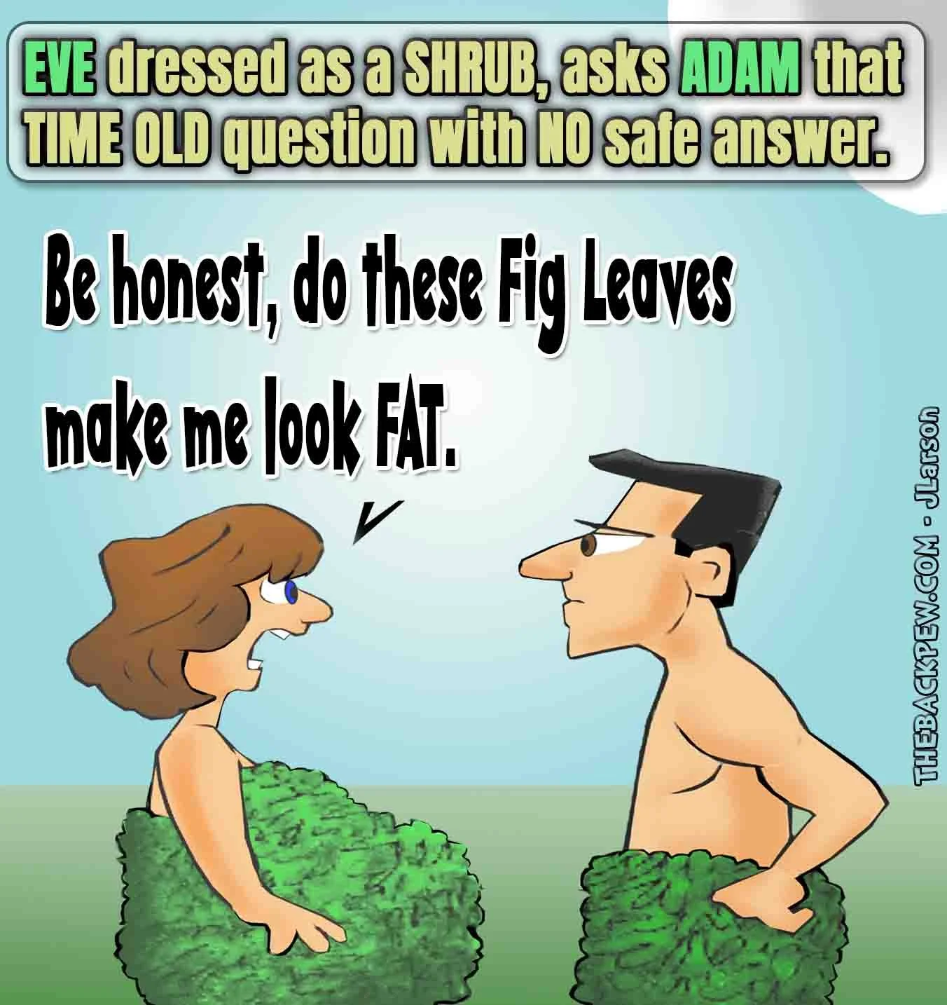 Eve - Fig Leaves too tight?